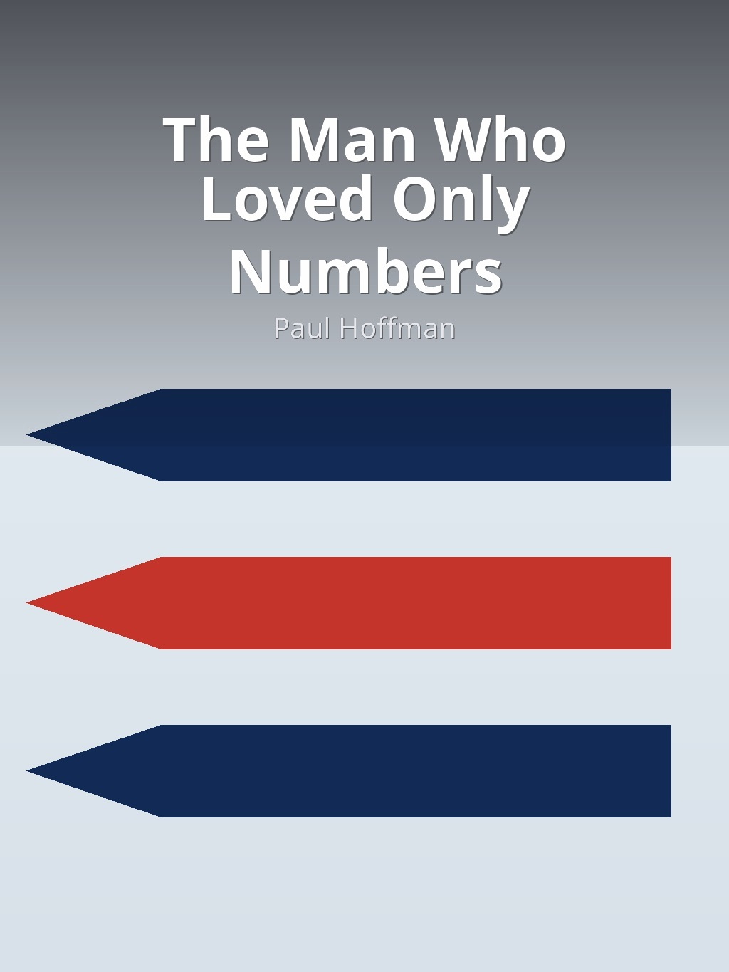 The Man Who Loved Only Numbers by Paul Hoffman book cover
