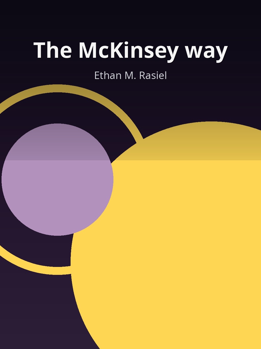 The McKinsey way by Ethan M. Rasiel book cover