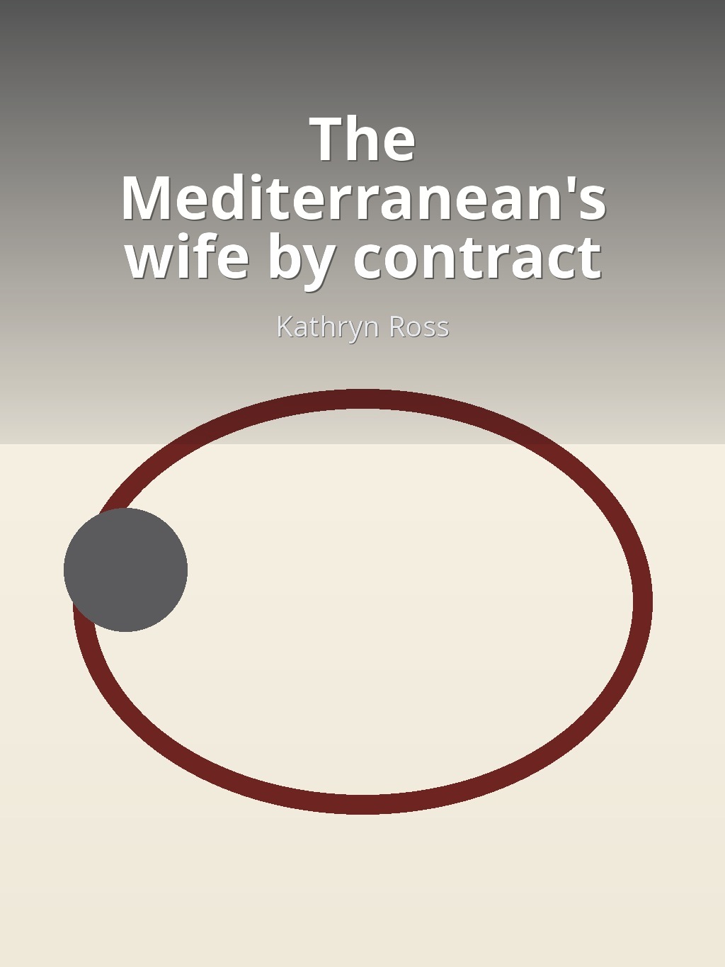 The Mediterranean's wife by contract by Kathryn Ross book cover