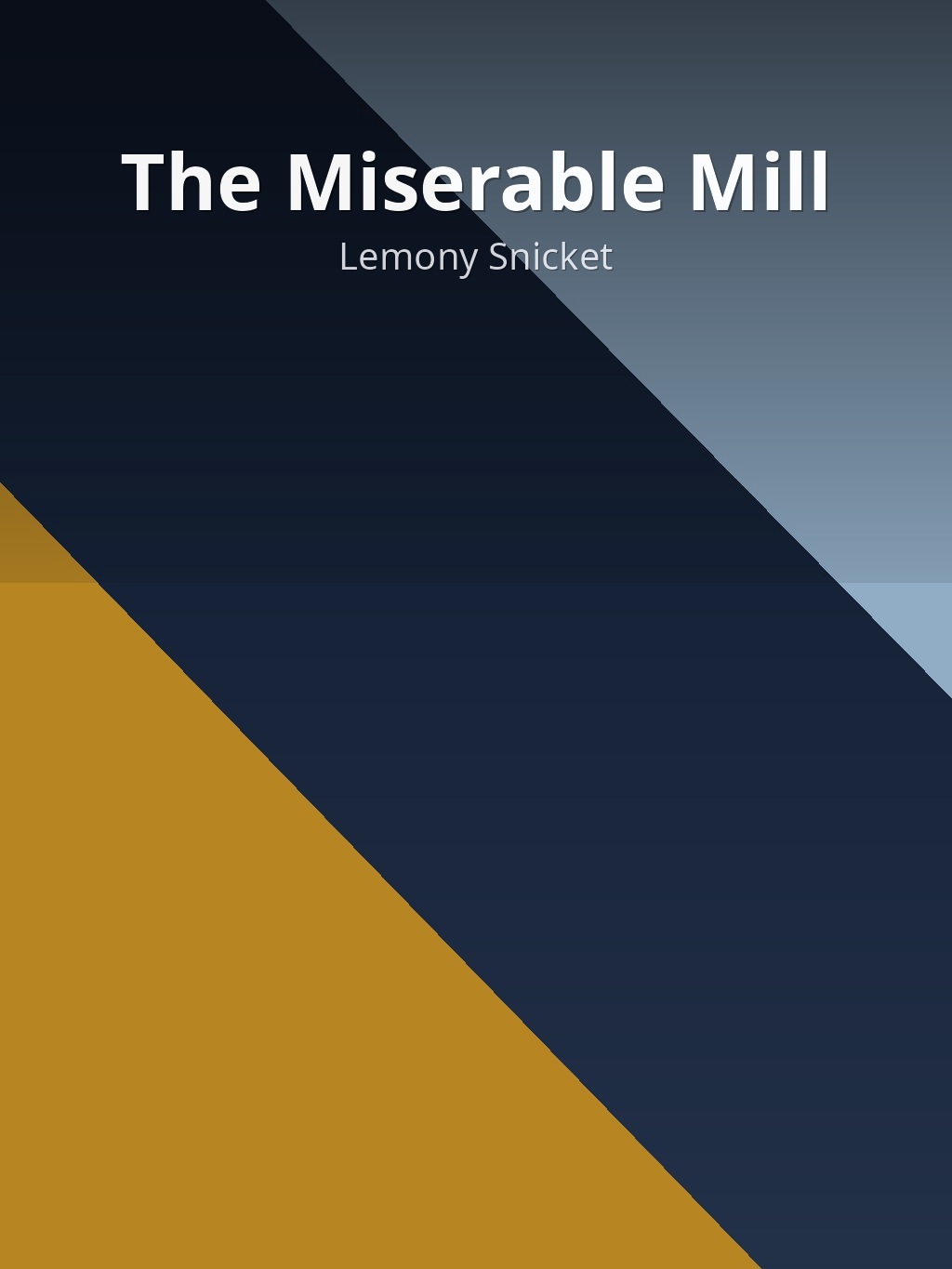 The Miserable Mill by Lemony Snicket book cover