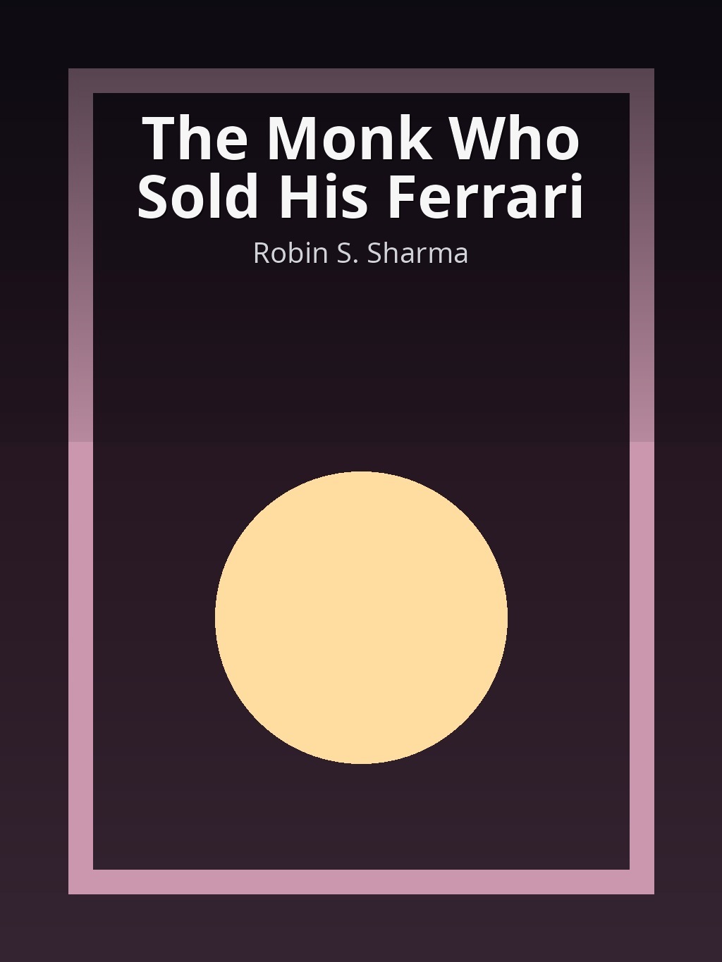 The Monk Who Sold His Ferrari by Robin S. Sharma book cover