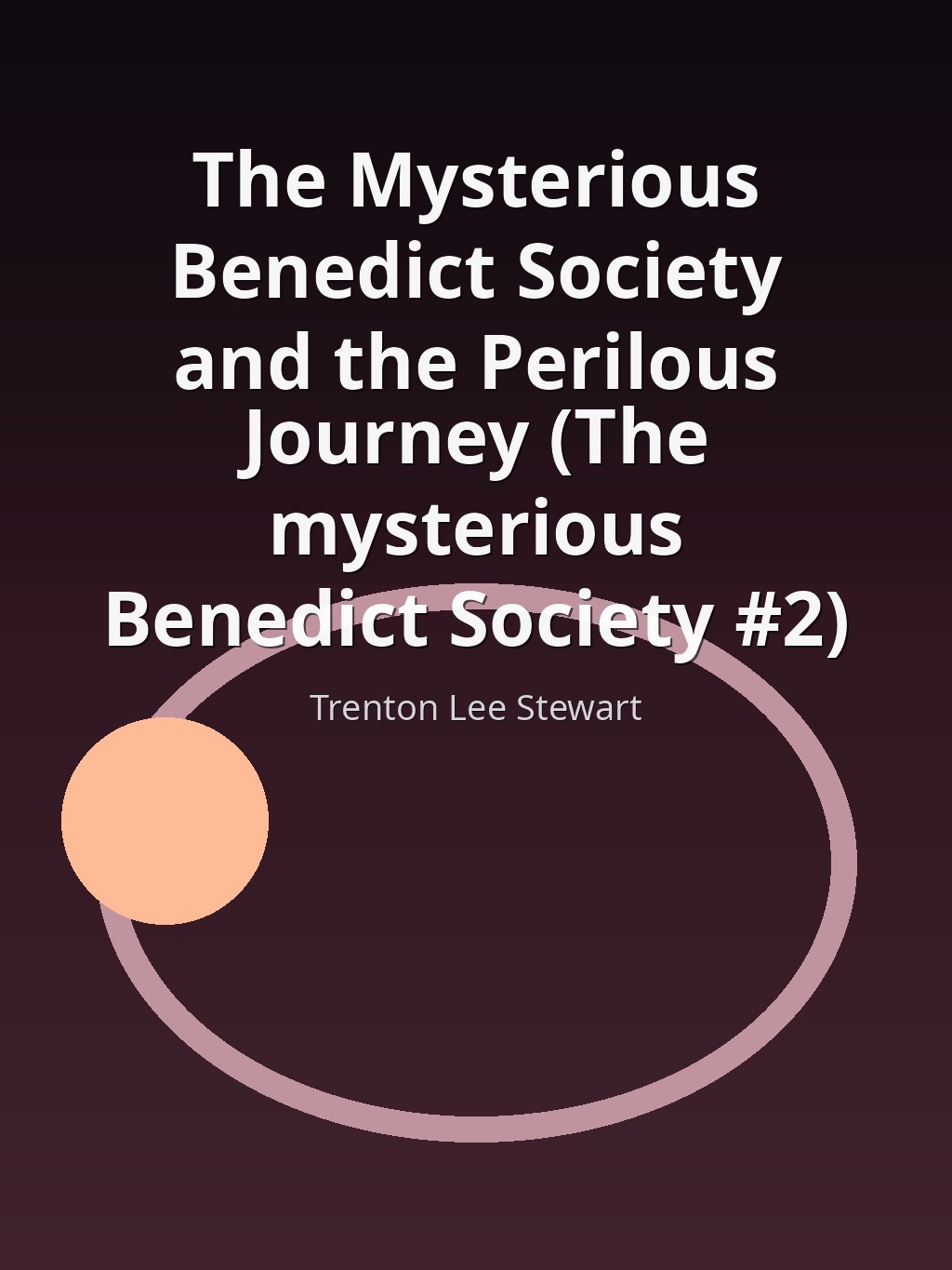 The Mysterious Benedict Society and the Perilous Journey (The mysterious Benedict Society #2) by Trenton Lee Stewart book cover