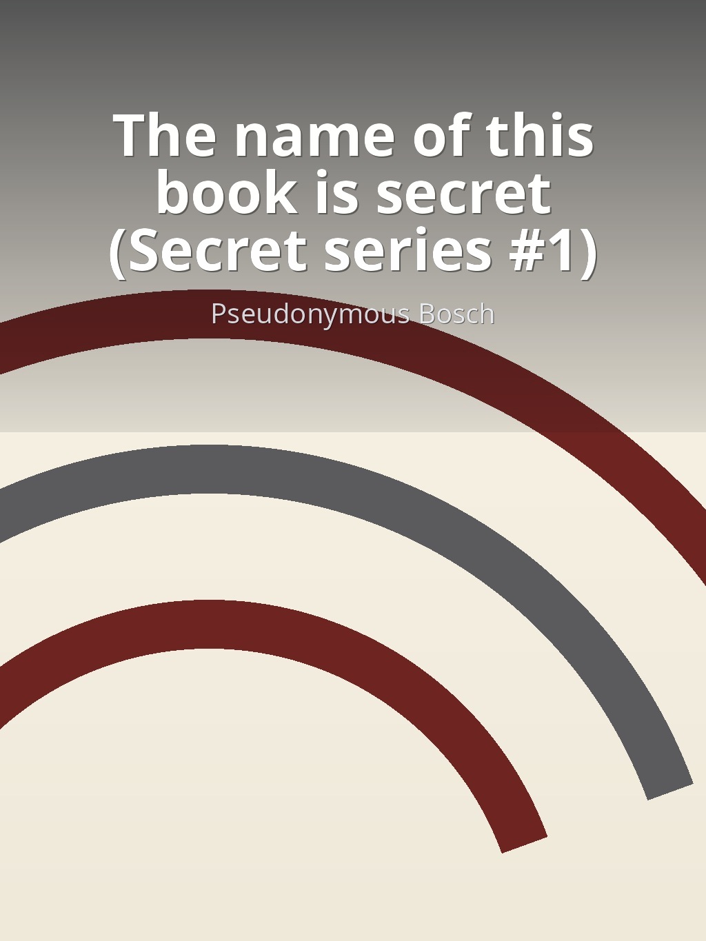 The name of this book is secret (Secret series #1) by Pseudonymous Bosch book cover