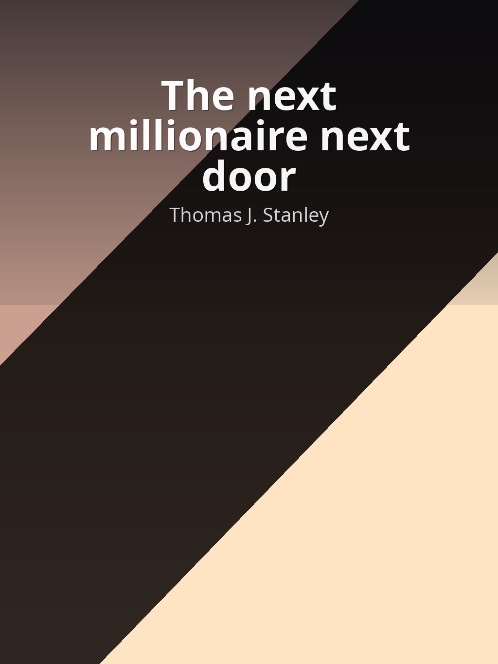 The next millionaire next door by Thomas J. Stanley book cover