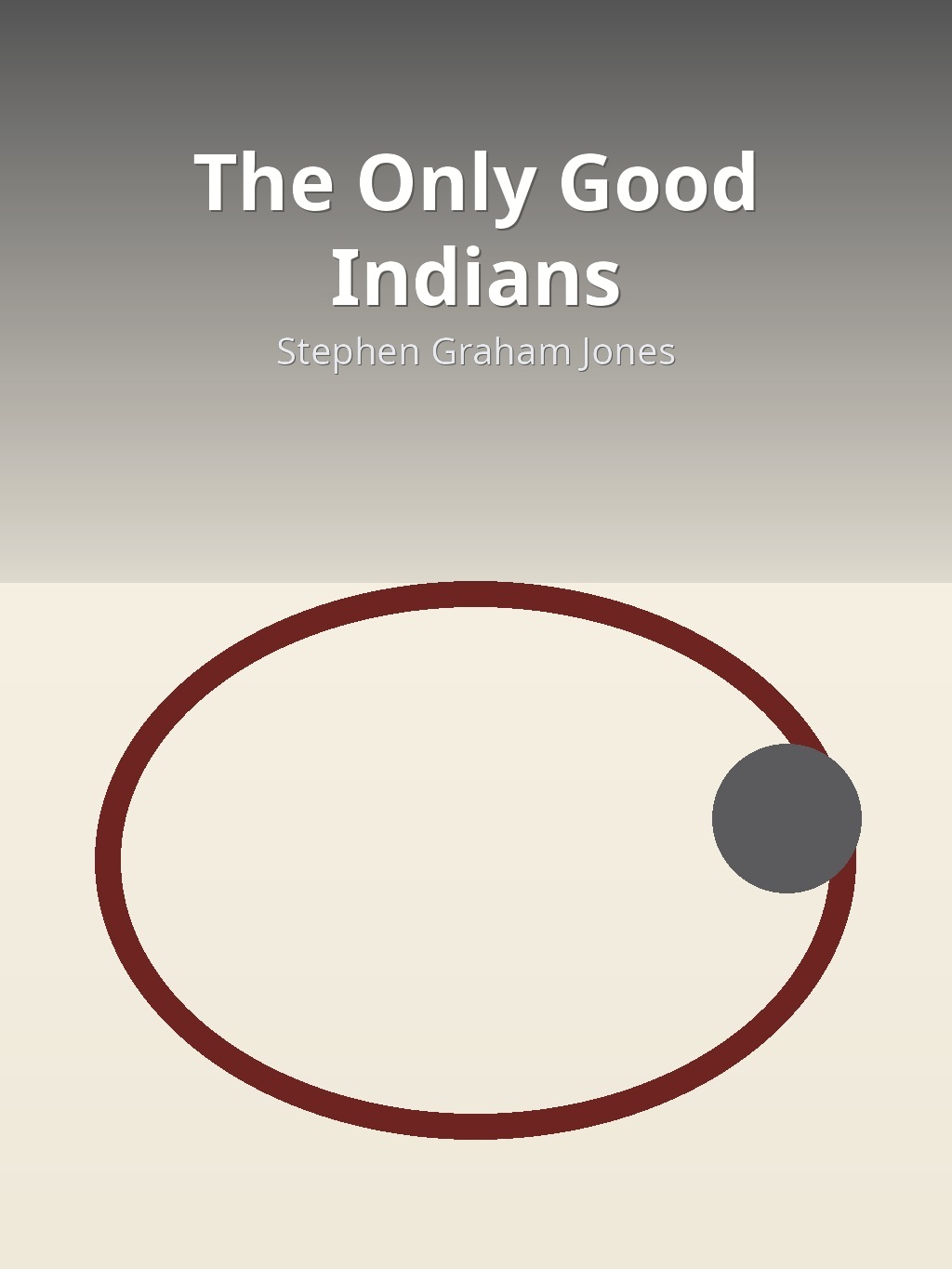 The Only Good Indians by Stephen Graham Jones book cover
