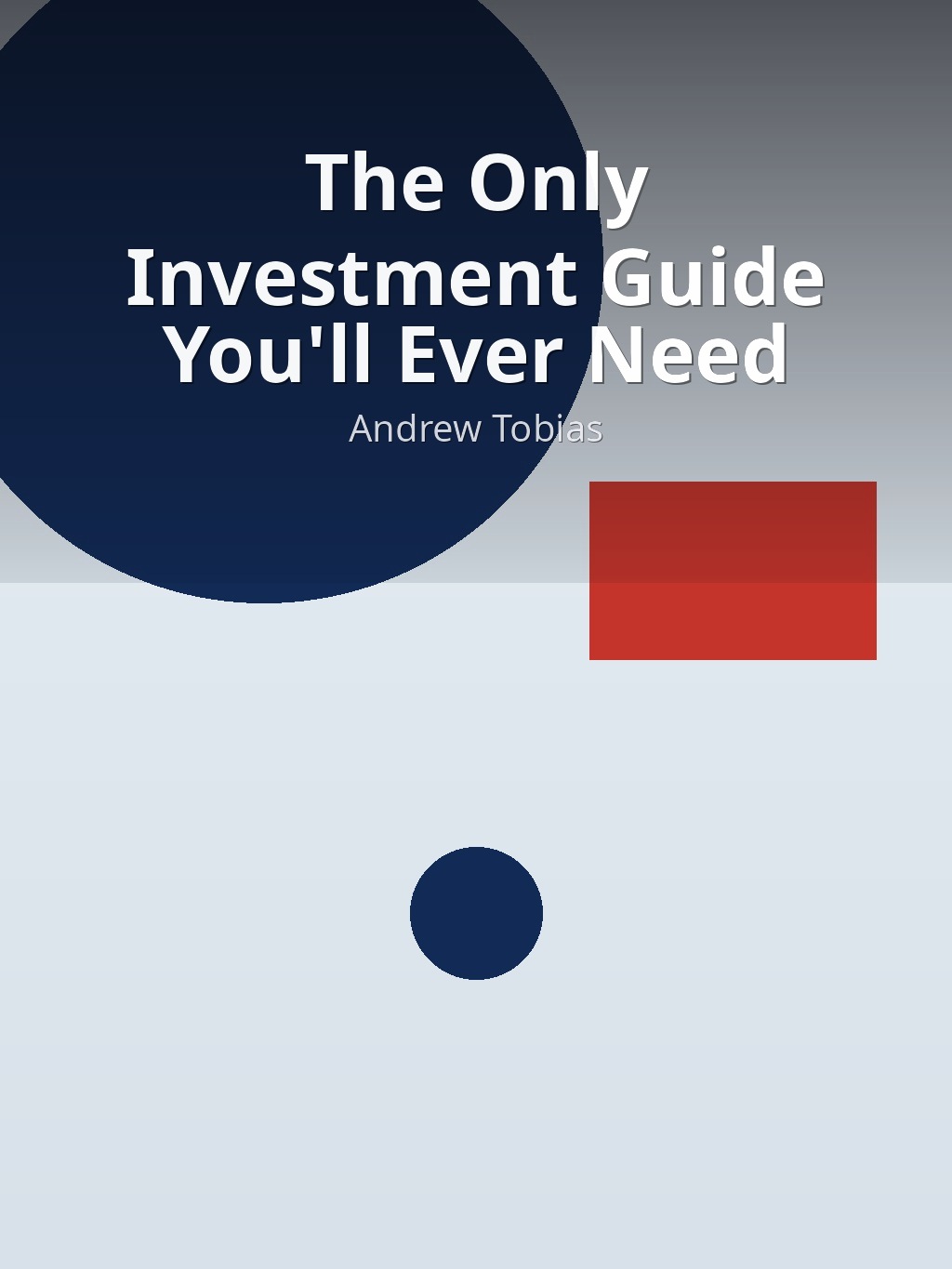 The Only Investment Guide You'll Ever Need by Andrew Tobias book cover