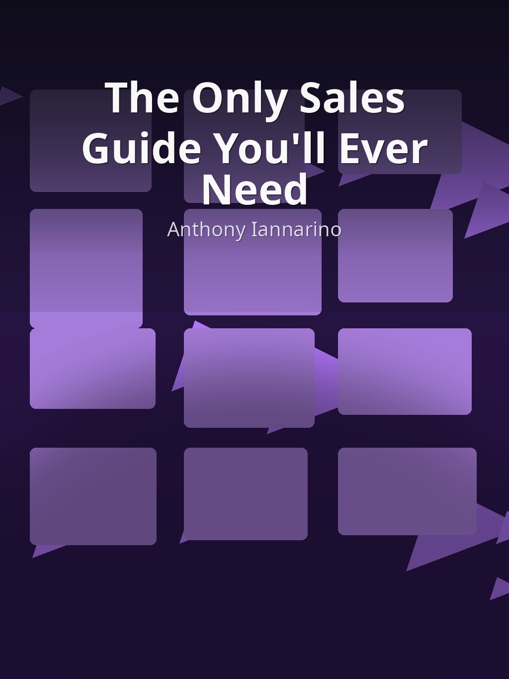 The Only Sales Guide You'll Ever Need by Anthony Iannarino book cover