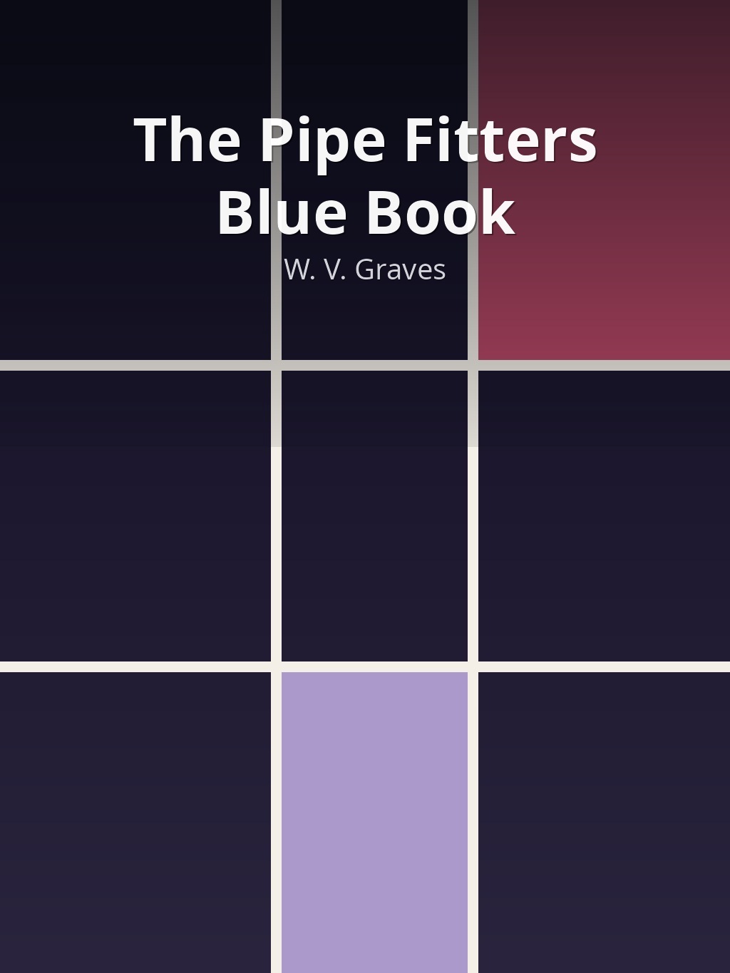 The Pipe Fitters Blue Book by W. V. Graves book cover