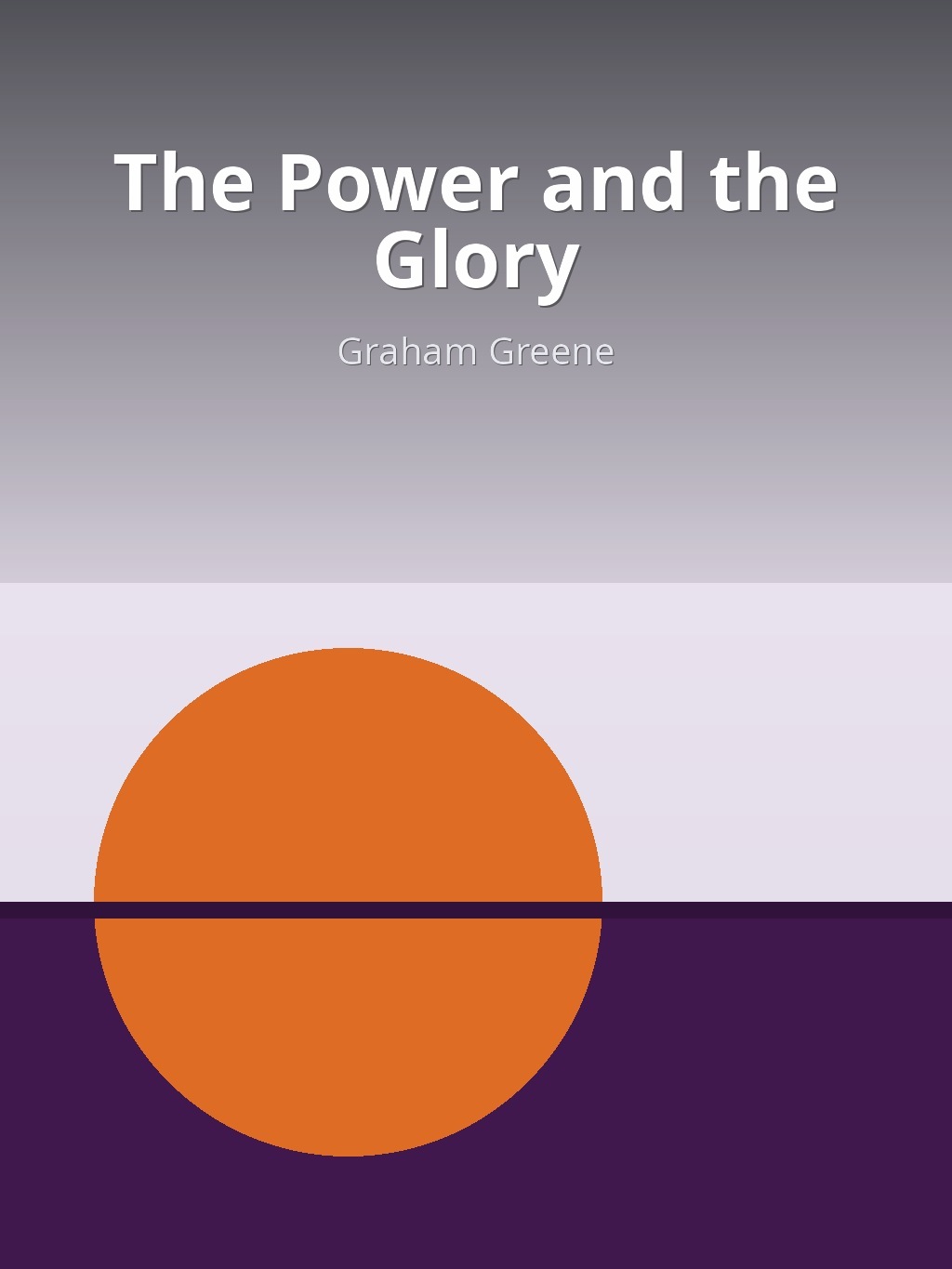 The Power and the Glory by Graham Greene book cover