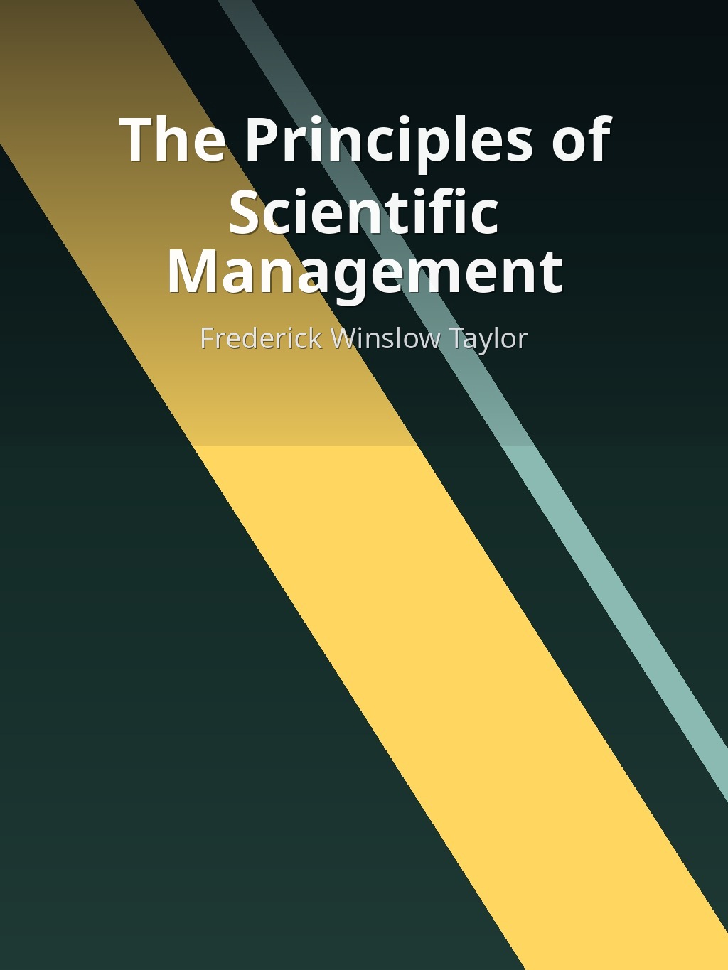 The Principles of Scientific Management by Frederick Winslow Taylor book cover