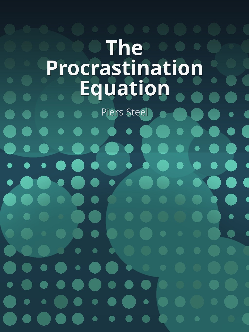 The Procrastination Equation by Piers Steel book cover