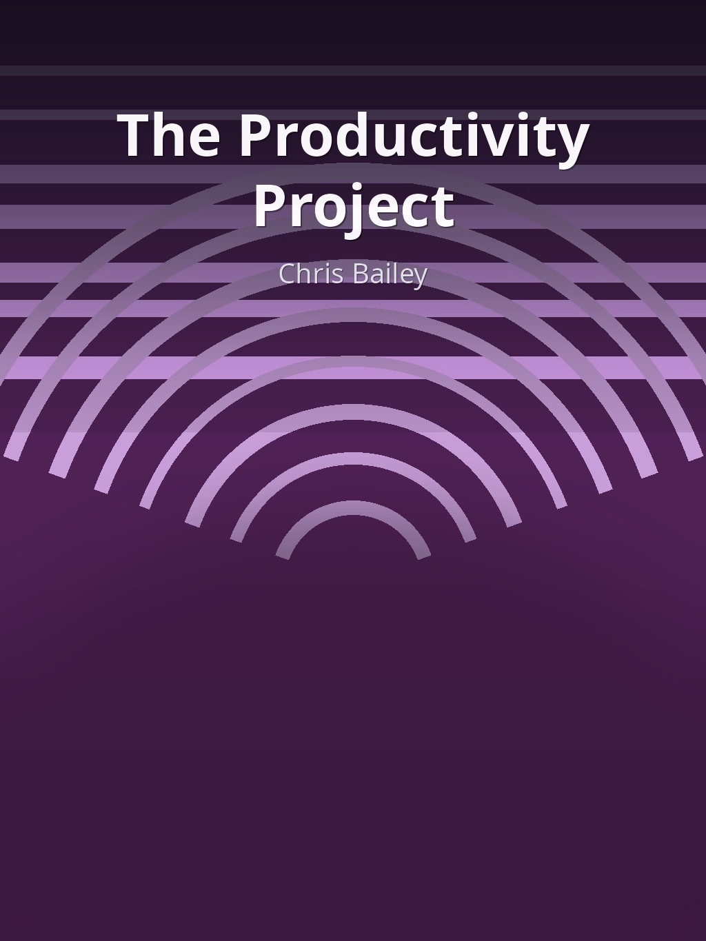 The Productivity Project by Chris Bailey book cover