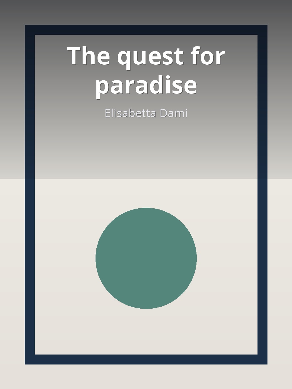 The quest for paradise by Elisabetta Dami book cover