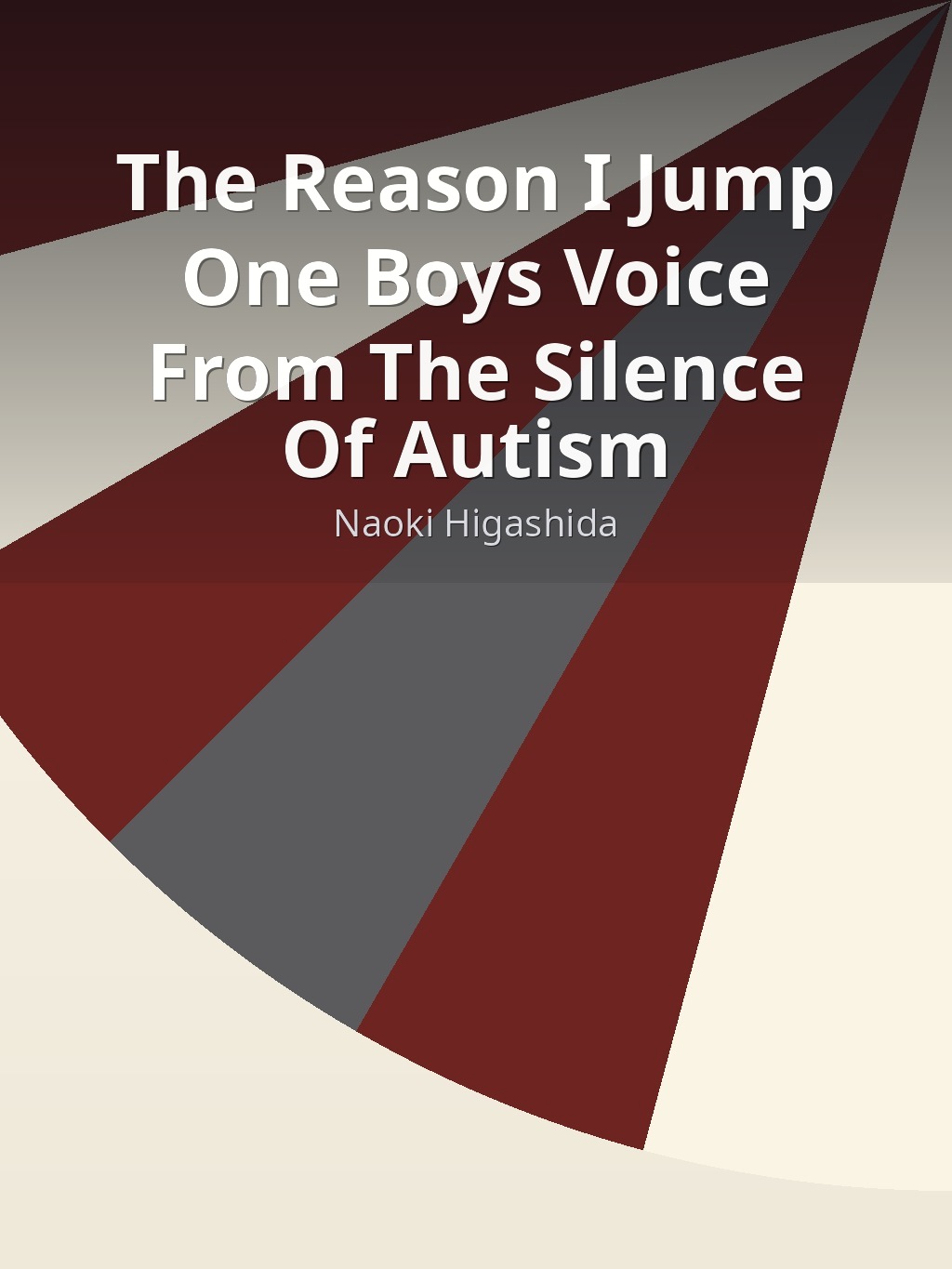 The Reason I Jump One Boys Voice From The Silence Of Autism by Naoki Higashida book cover