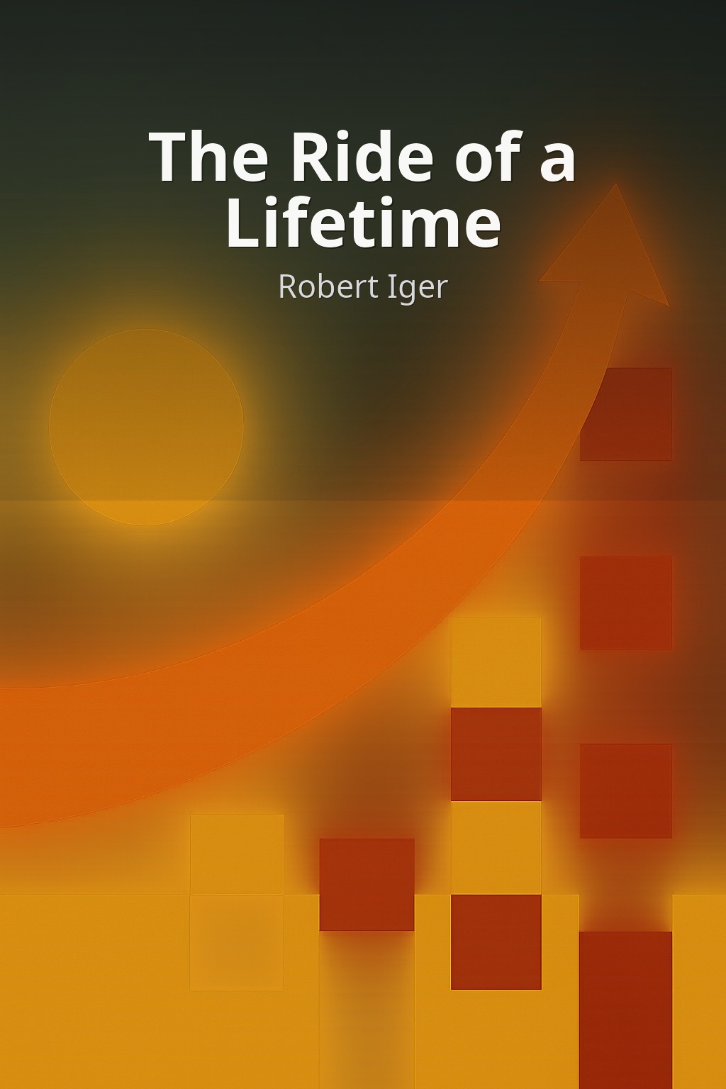The Ride of a Lifetime by Robert Iger book cover