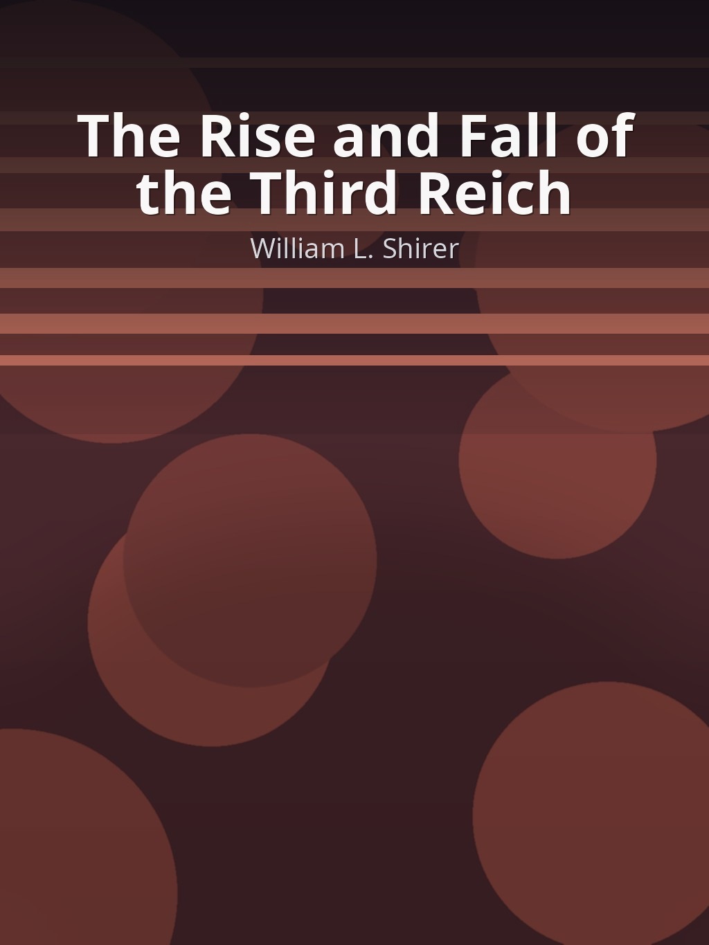 The Rise and Fall of the Third Reich by William L. Shirer book cover