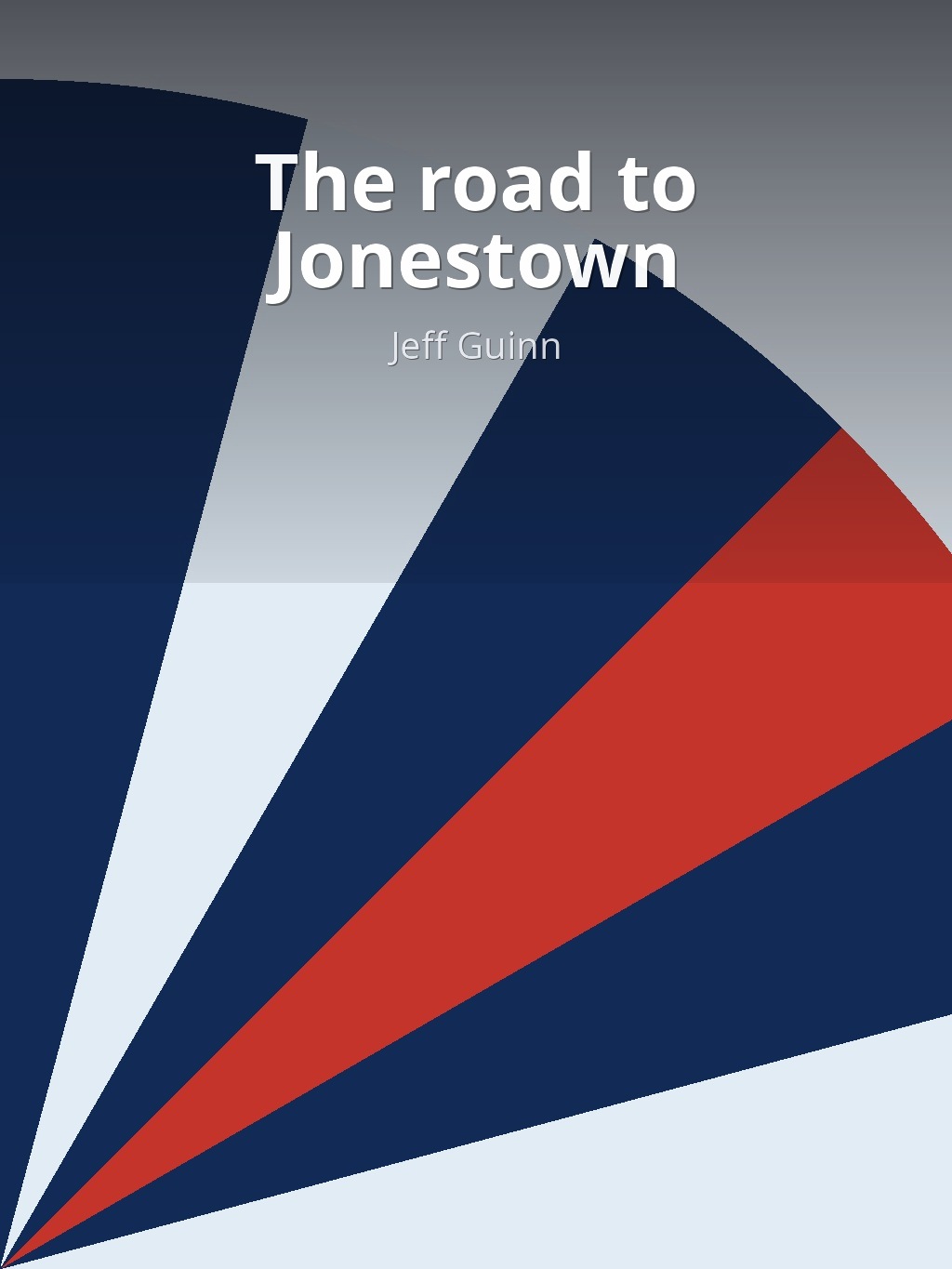 The road to Jonestown by Jeff Guinn book cover