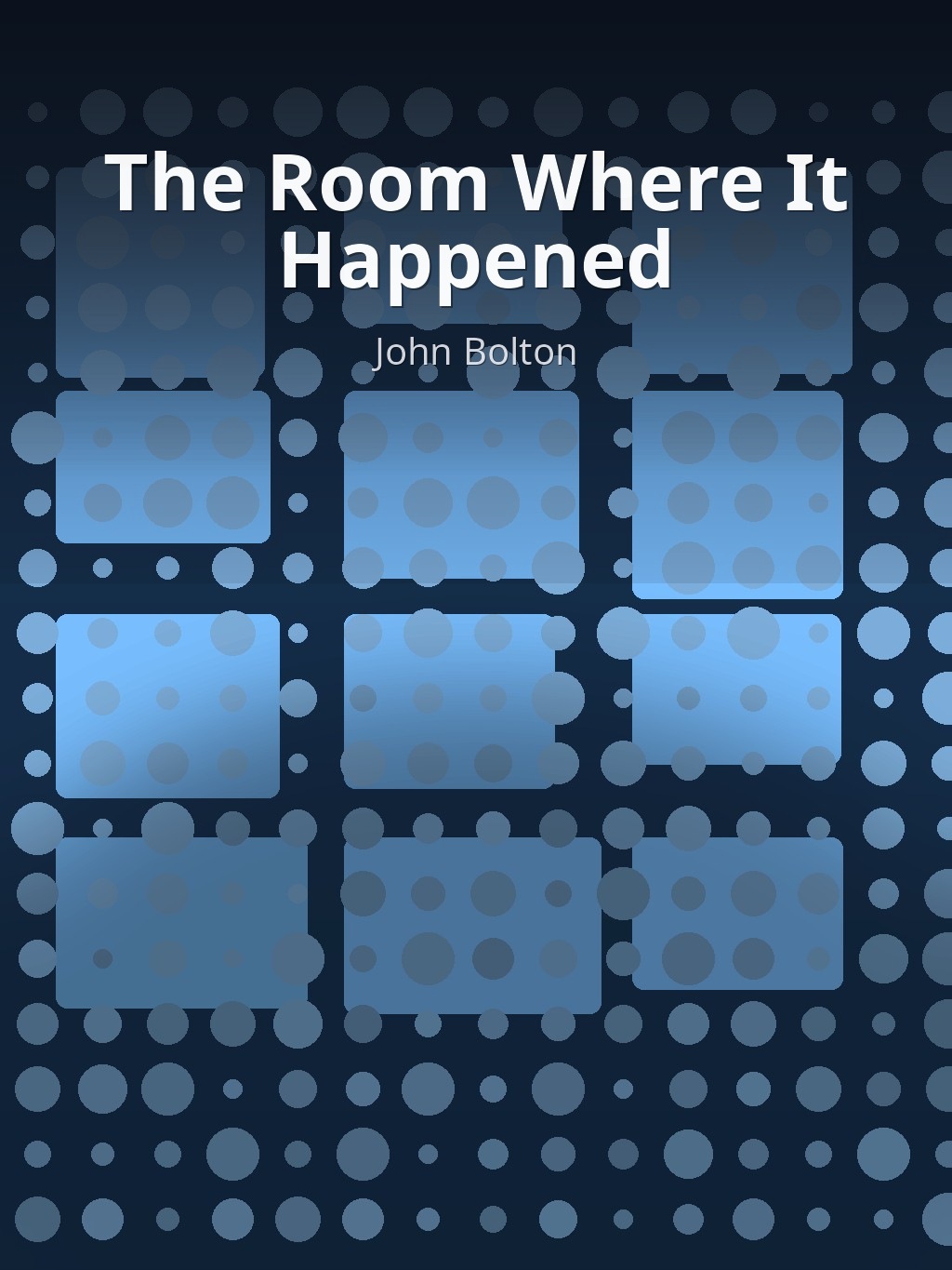 The Room Where It Happened by John Bolton book cover