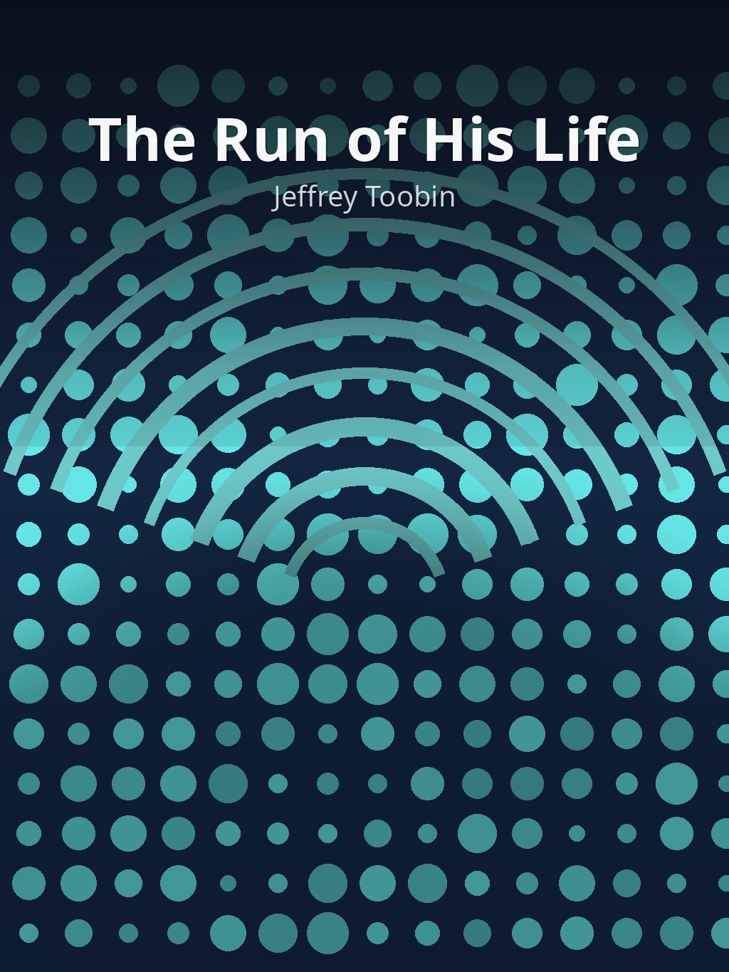 The Run of His Life by Jeffrey Toobin book cover