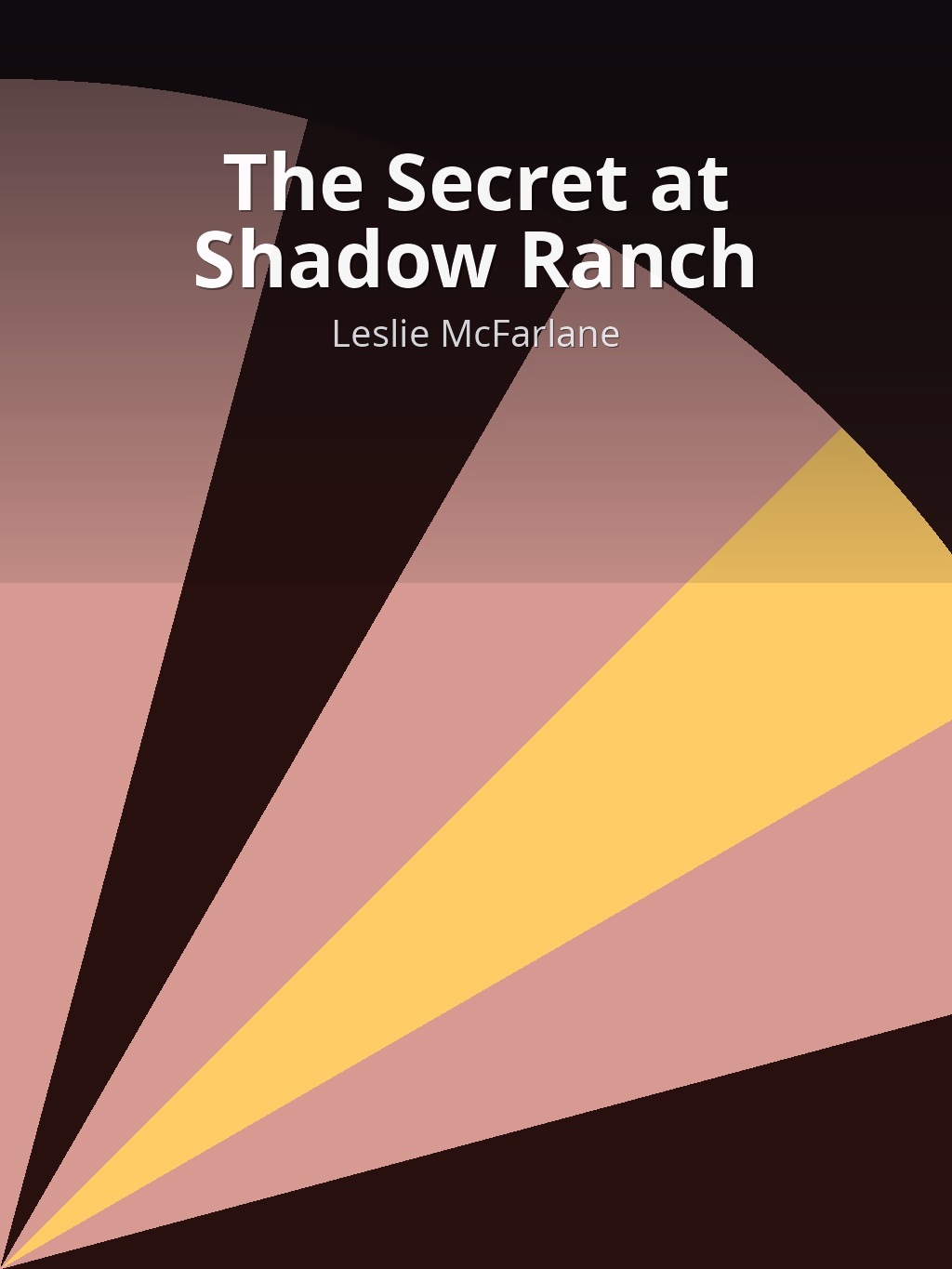 The Secret at Shadow Ranch by Leslie McFarlane book cover