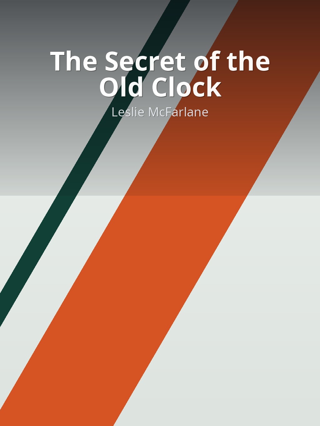 The Secret of the Old Clock by Leslie McFarlane book cover