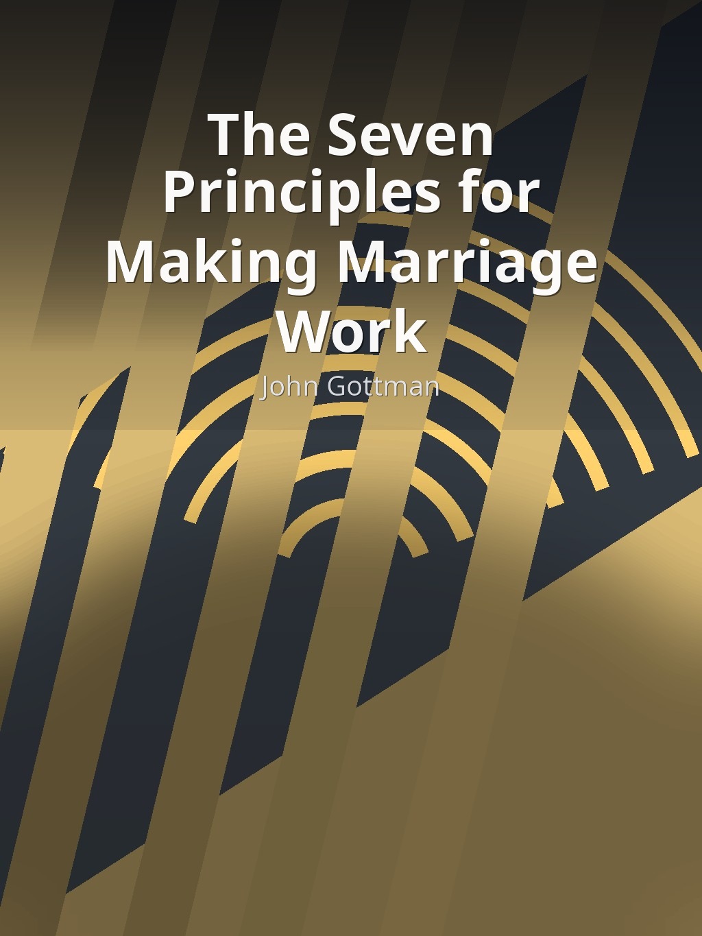 The Seven Principles for Making Marriage Work by John Gottman book cover
