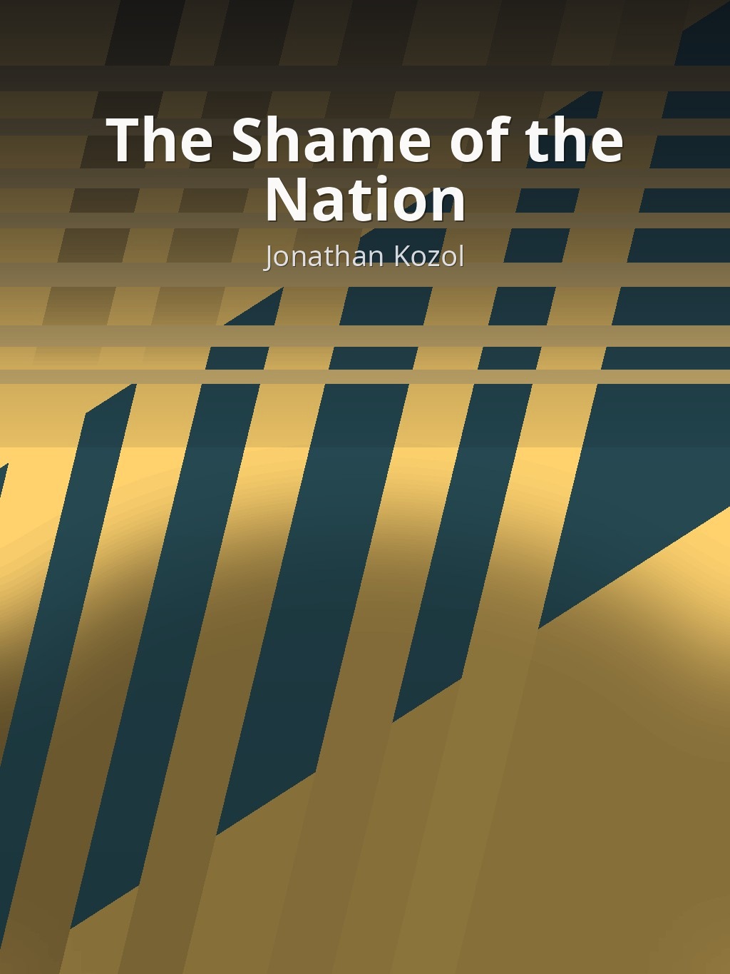 The Shame of the Nation by Jonathan Kozol book cover