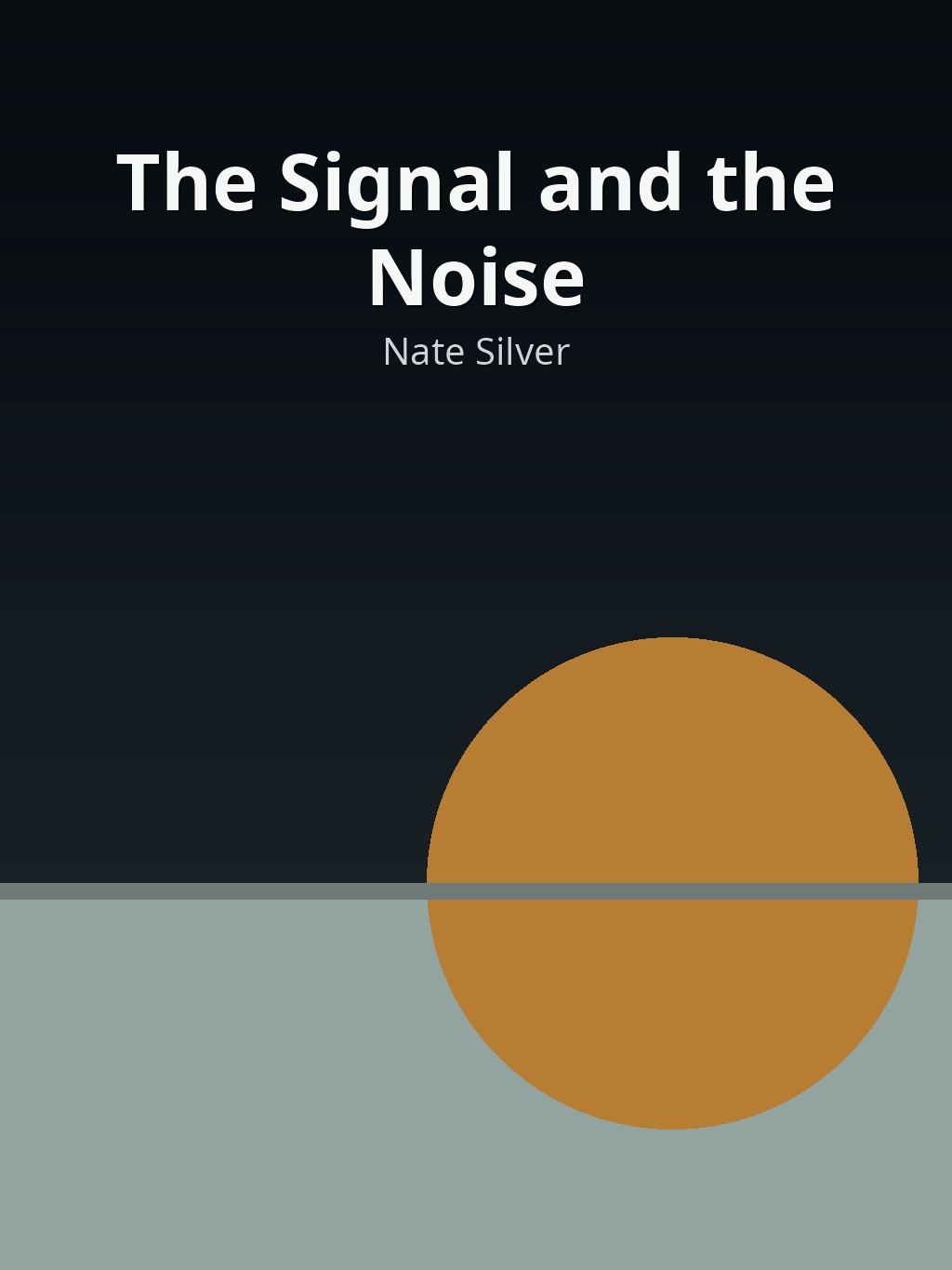 The Signal and the Noise by Nate Silver book cover