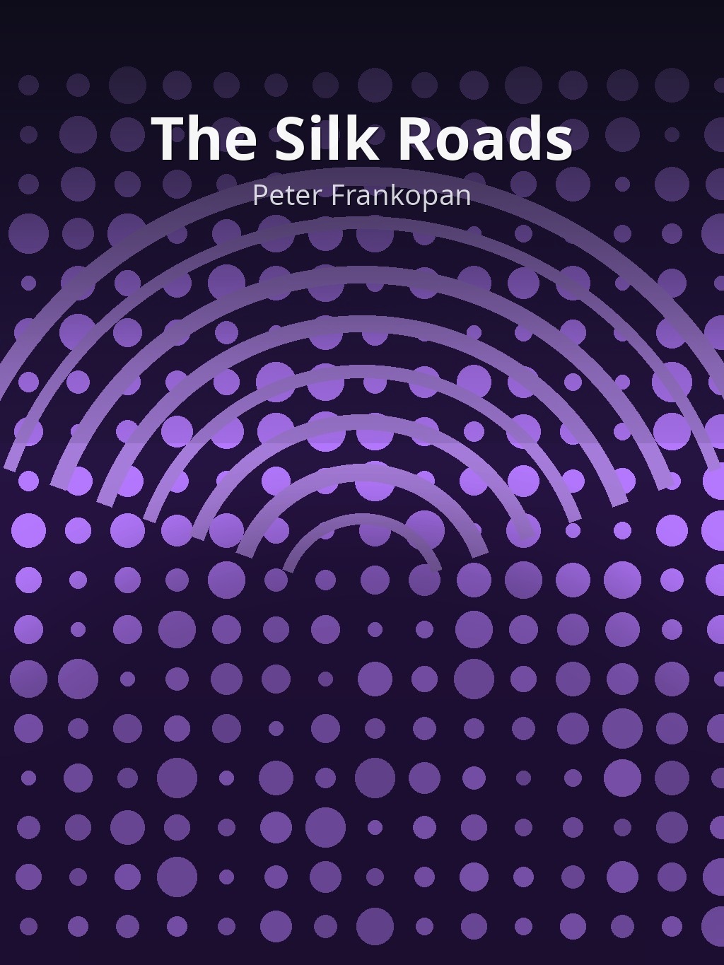 The Silk Roads by Peter Frankopan book cover