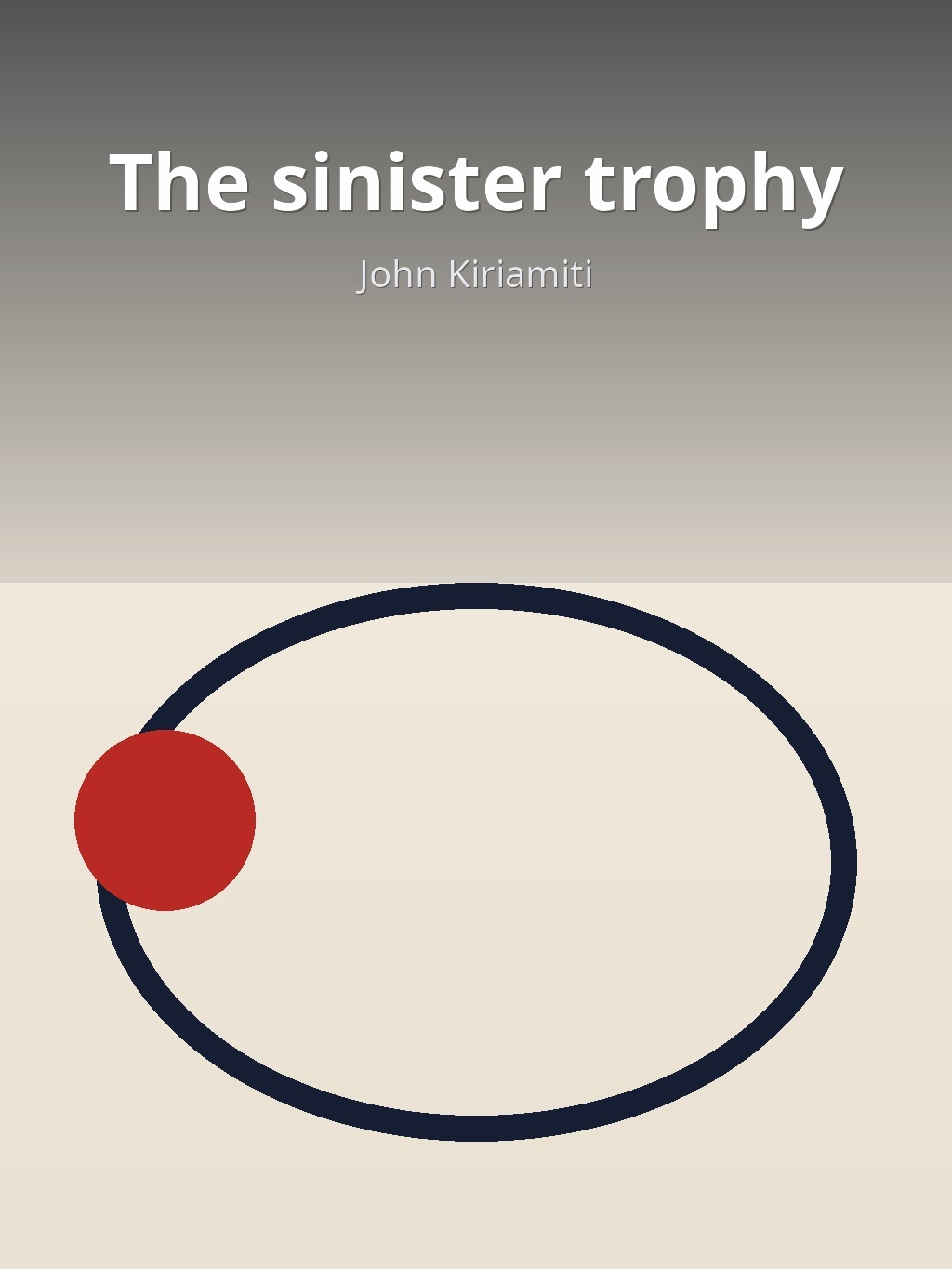 The sinister trophy by John Kiriamiti book cover
