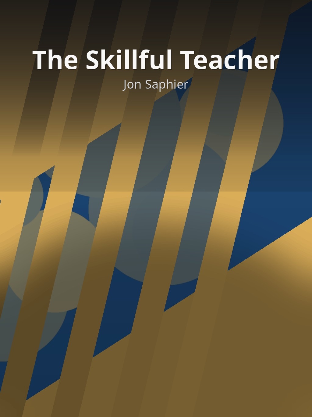 The Skillful Teacher by Jon Saphier book cover