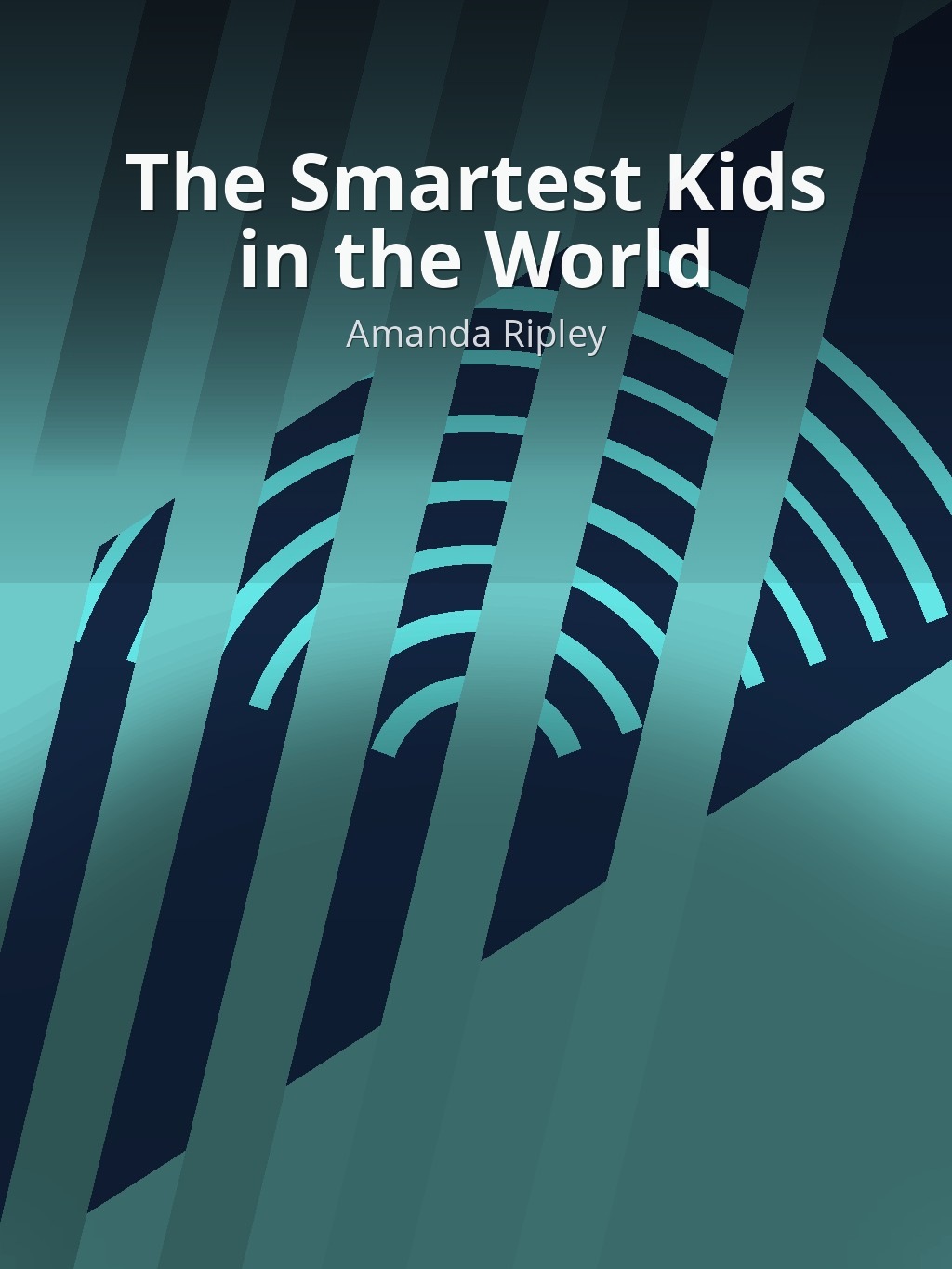 The Smartest Kids in the World by Amanda Ripley book cover