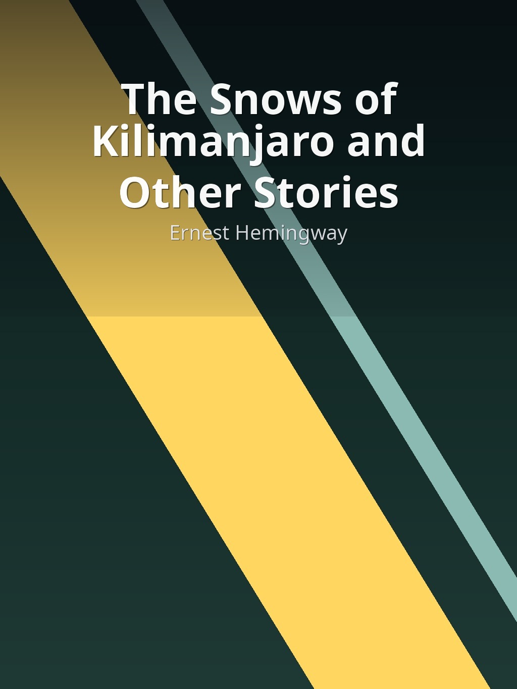 The Snows of Kilimanjaro and Other Stories by Ernest Hemingway book cover