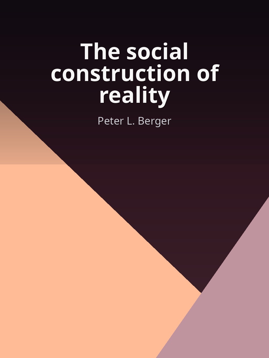 The social construction of reality by Peter L. Berger book cover