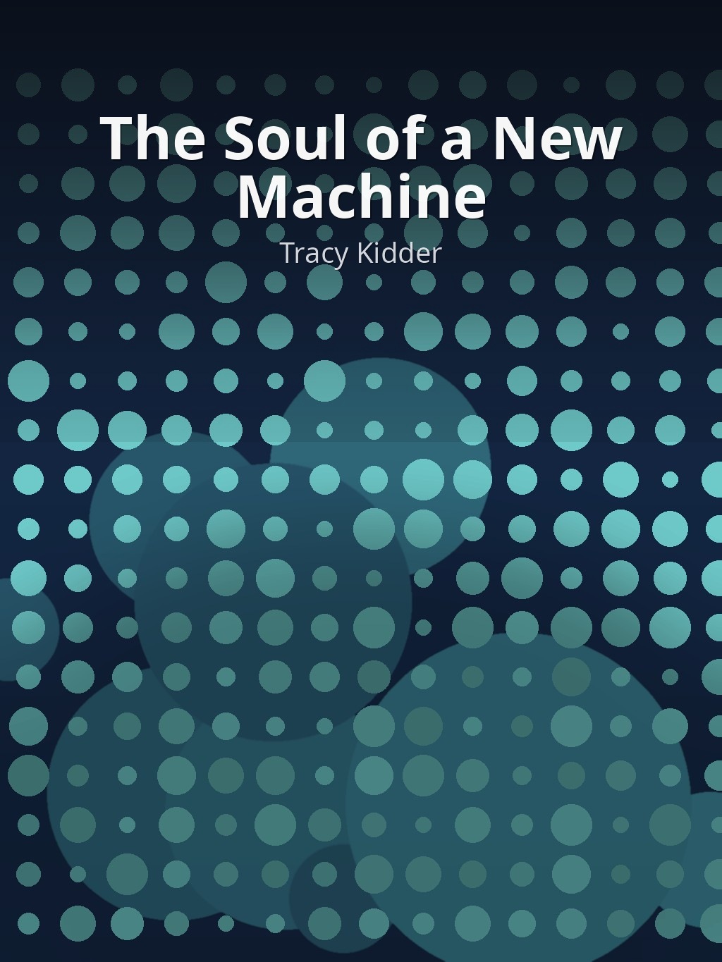 The Soul of a New Machine by Tracy Kidder book cover