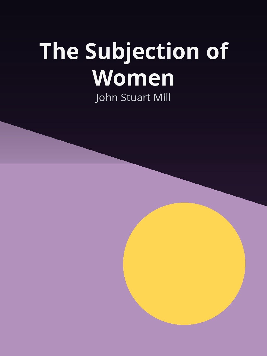 The Subjection of Women by John Stuart Mill book cover