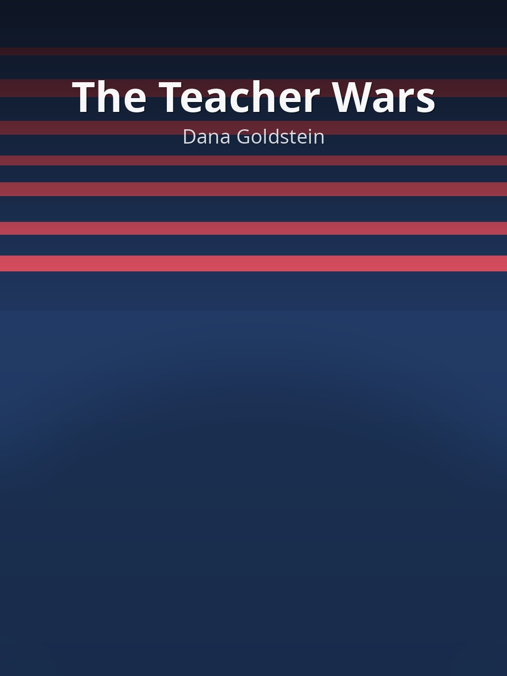 The Teacher Wars by Dana Goldstein book cover