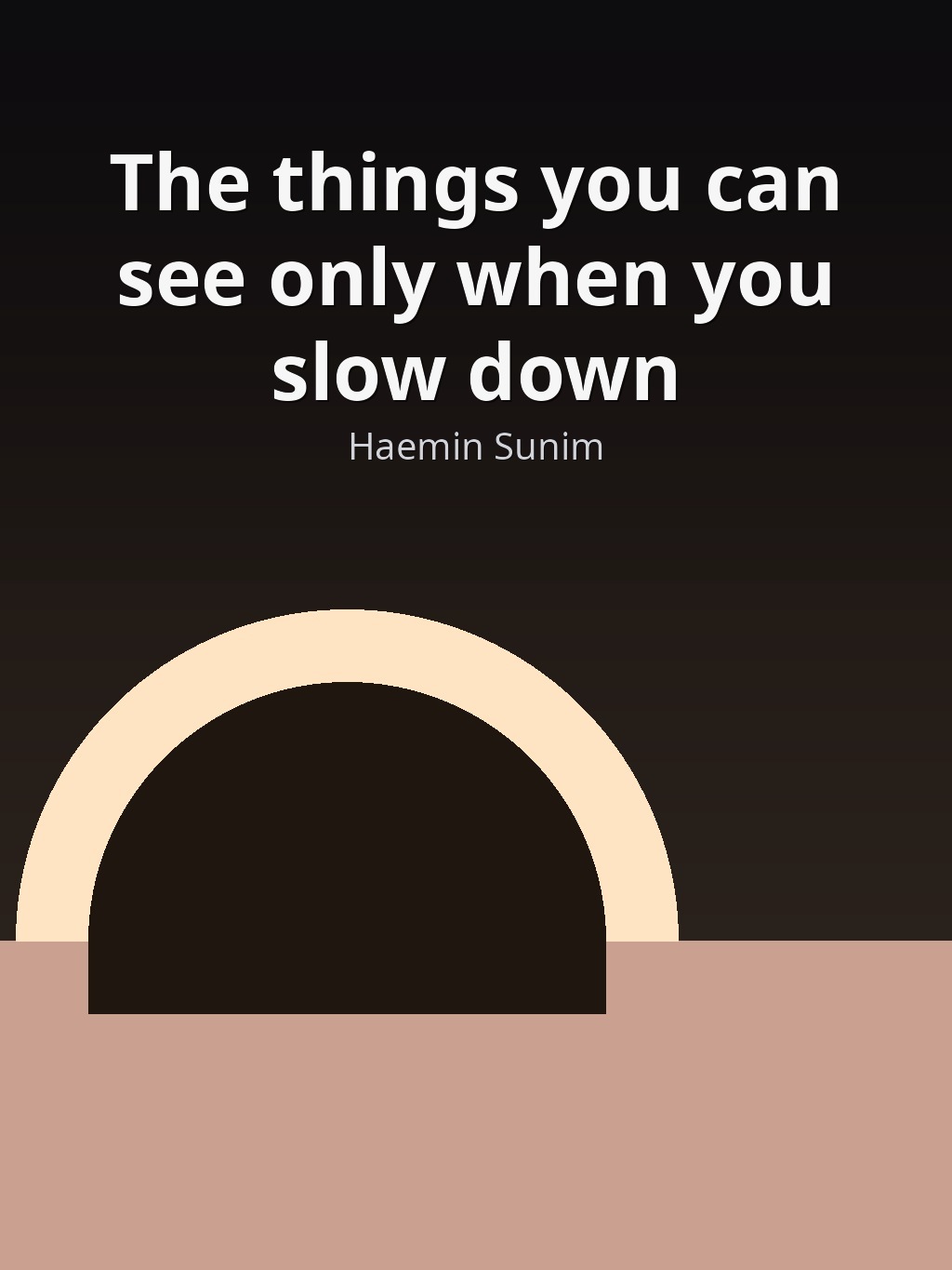 The things you can see only when you slow down by Haemin Sunim book cover