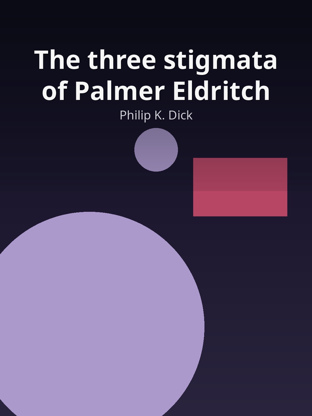 The three stigmata of Palmer Eldritch by Philip K. Dick book cover