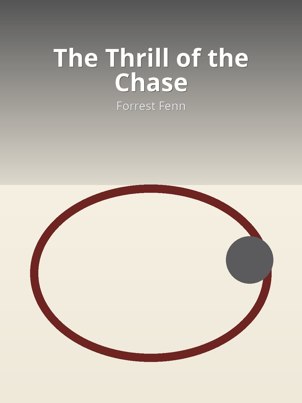 The Thrill of the Chase by Forrest Fenn book cover