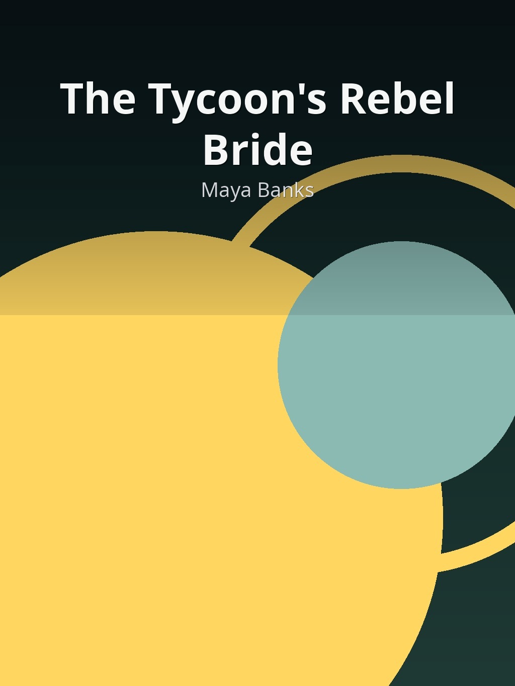 The Tycoon's Rebel Bride by Maya Banks book cover