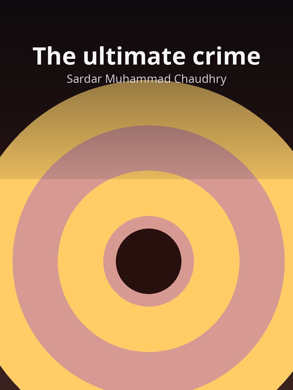 The ultimate crime by Sardar Muhammad Chaudhry book cover