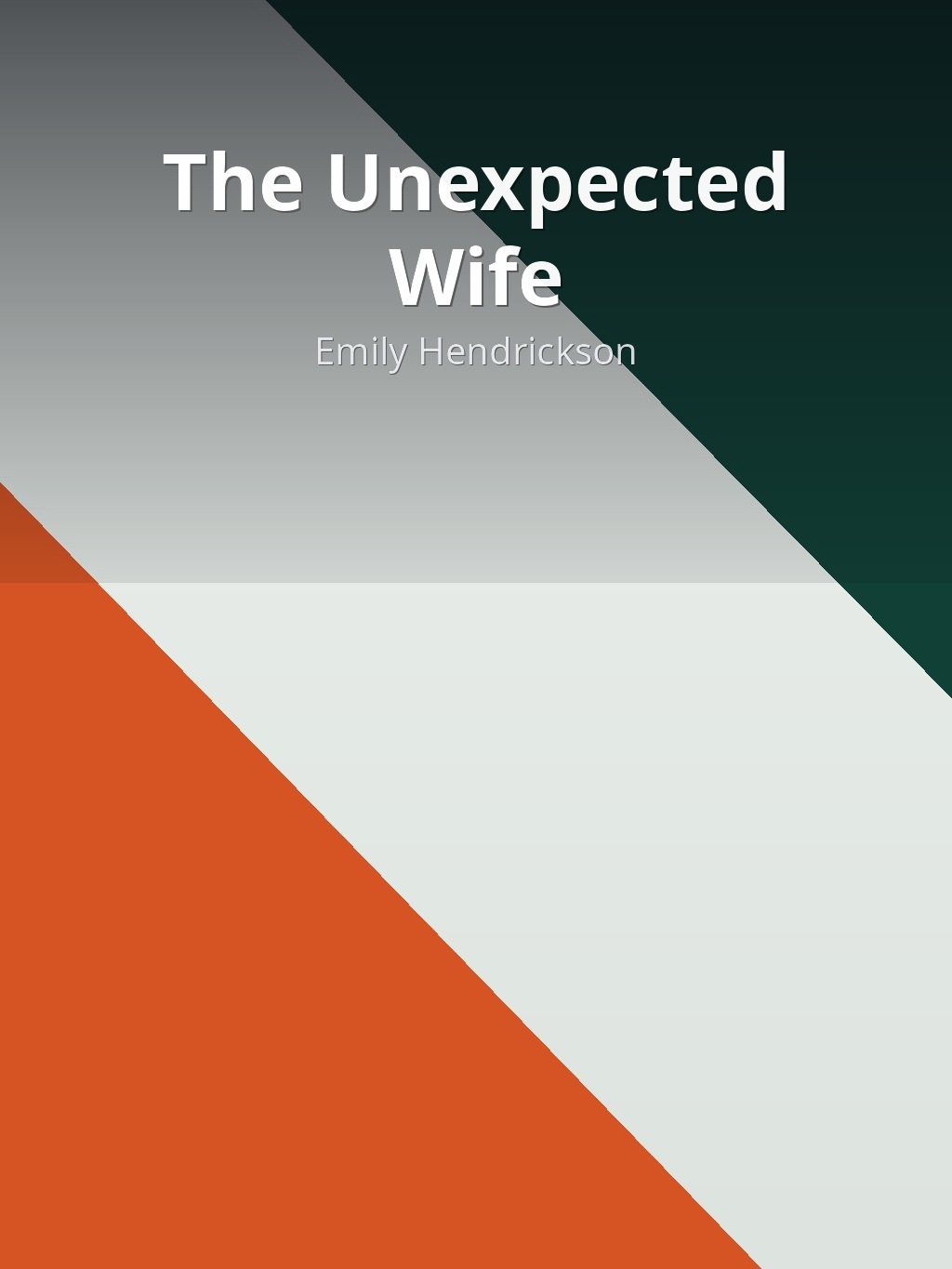 The Unexpected Wife by Emily Hendrickson book cover
