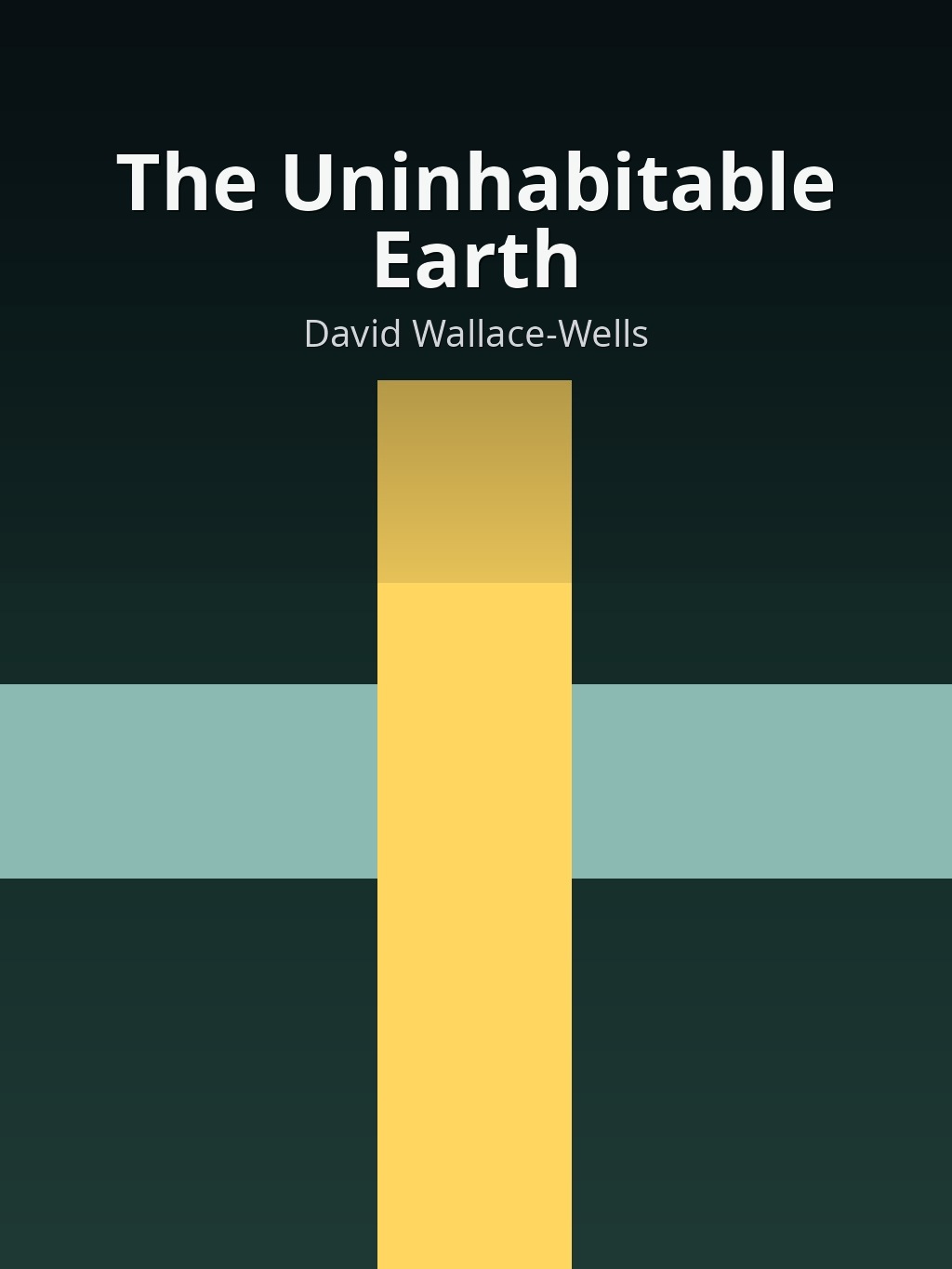 The Uninhabitable Earth by David Wallace-Wells book cover