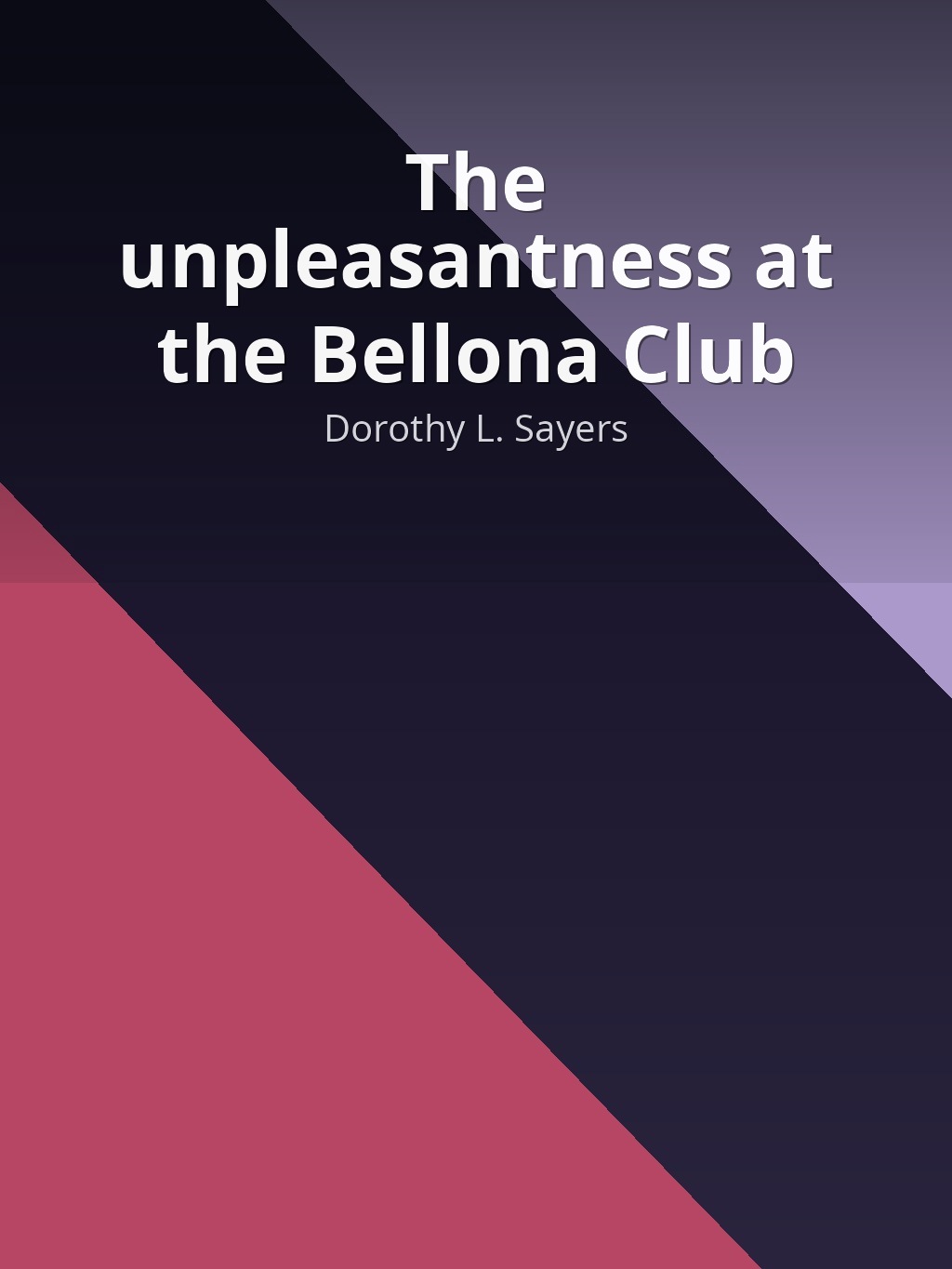 The unpleasantness at the Bellona Club by Dorothy L. Sayers book cover