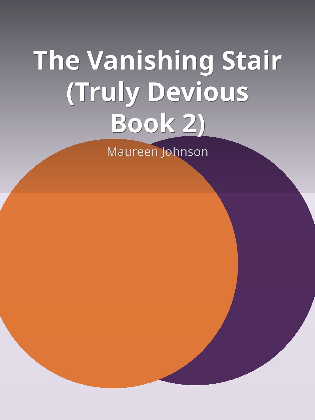 The Vanishing Stair (Truly Devious Book 2) by Maureen Johnson book cover
