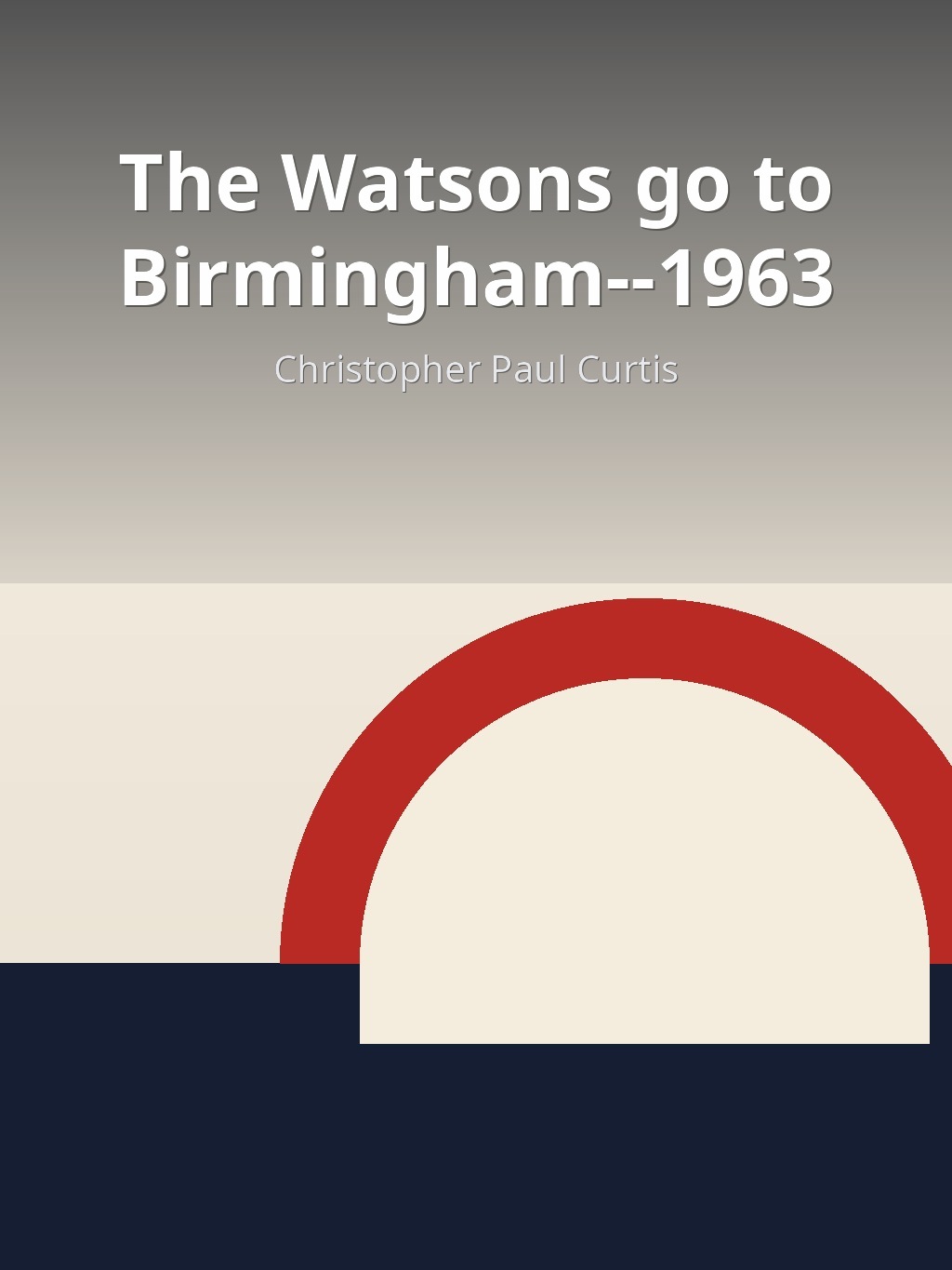 The Watsons go to Birmingham--1963 by Christopher Paul Curtis book cover
