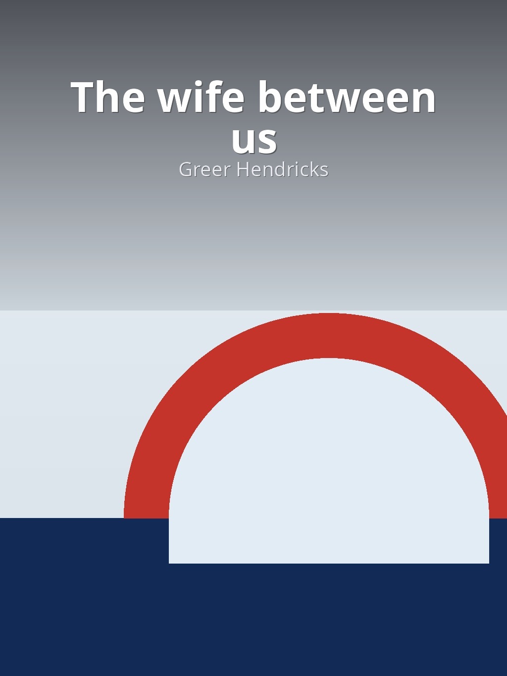 The wife between us by Greer Hendricks book cover