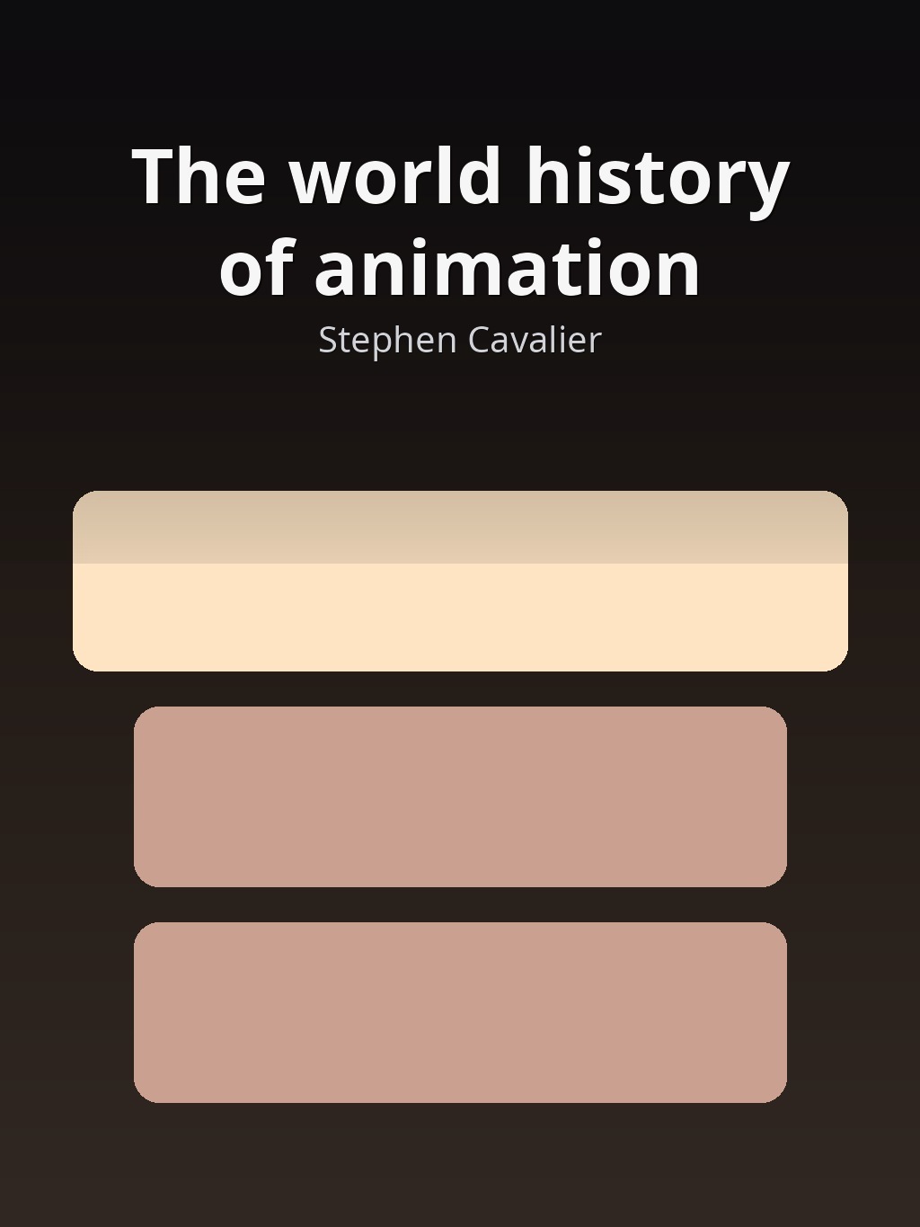 The world history of animation by Stephen Cavalier book cover
