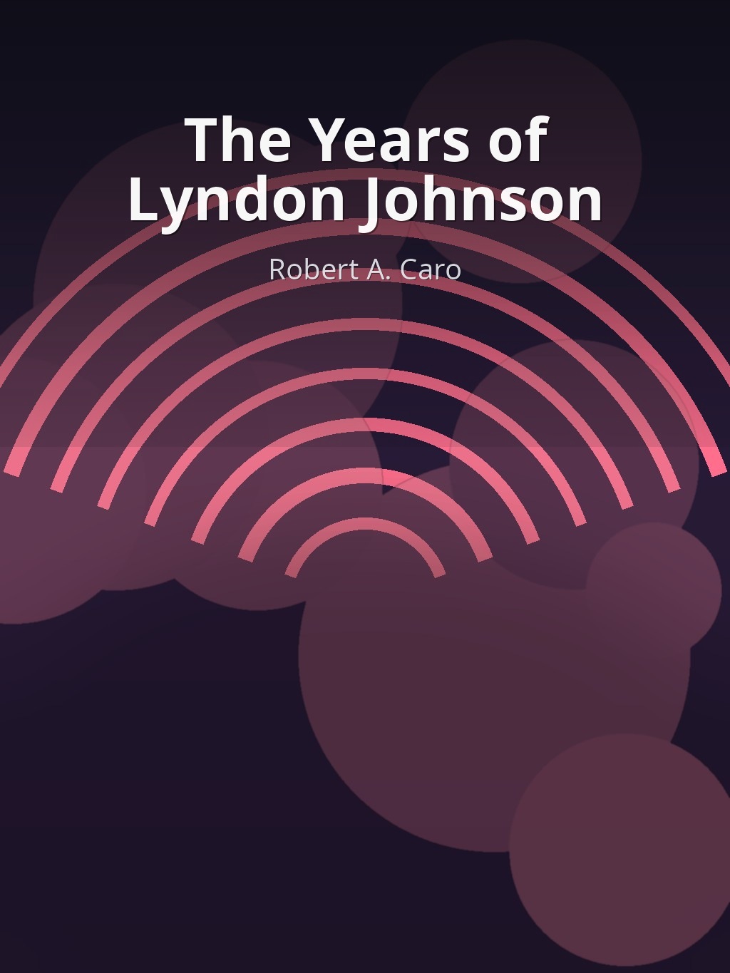 The Years of Lyndon Johnson by Robert A. Caro book cover